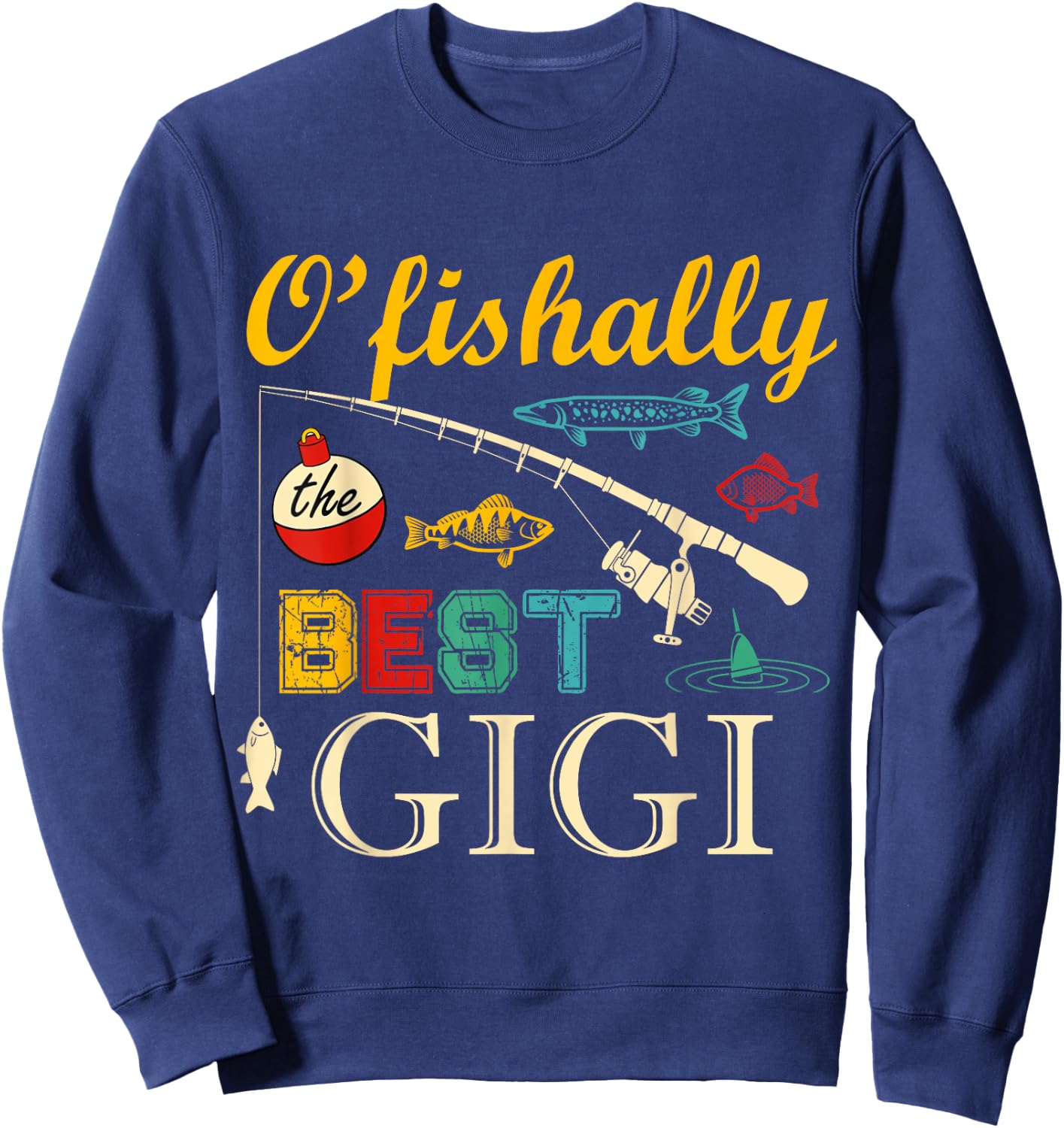 Ofishally Best Gigi Fishing Fisherman For Family Party Sweatshirt - Sweatshirt | Navy