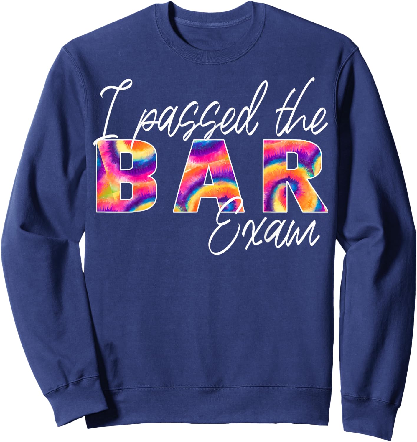 Passing Bar Exam Passed Lawyer New Law School Graduation Sweatshirt - Sweatshirt | Navy