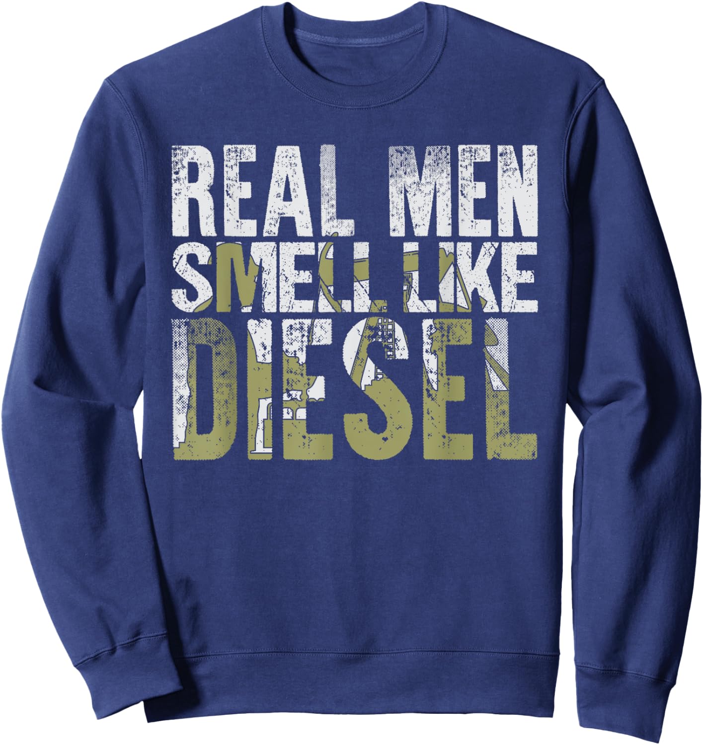 Real Men Smell Like Diesel Funny Sweatshirt - Sweatshirt | Navy