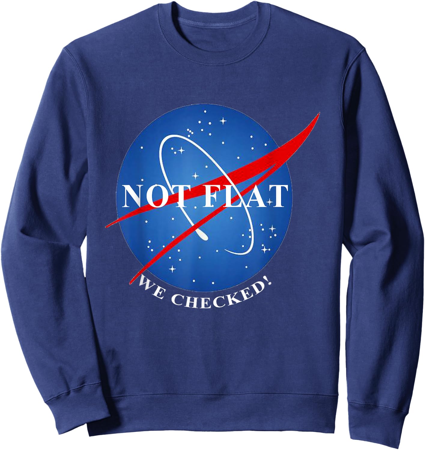 Not Flat We Checked Not Flat Earth Sweatshirt - Sweatshirt | Navy