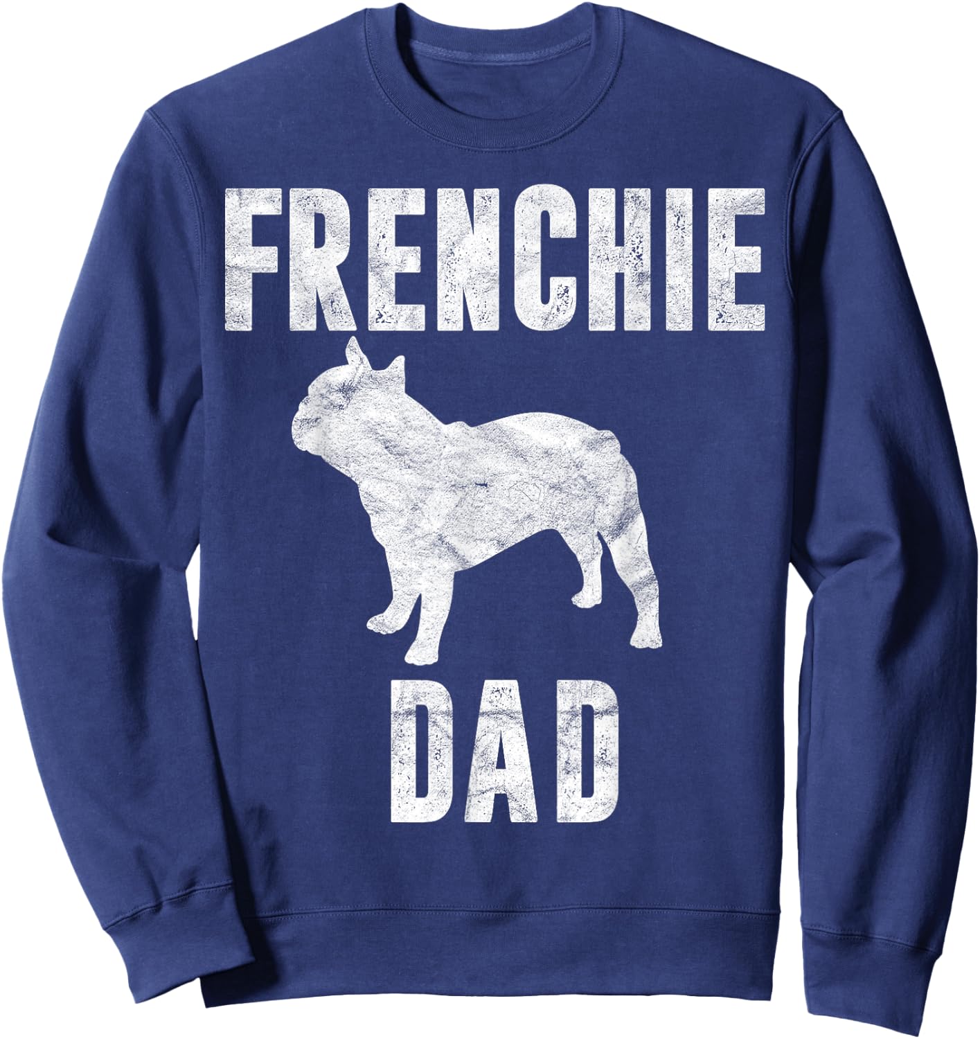 Vintage French Bulldog Dad Dog Daddy Frenchie Father Sweatshirt - Sweatshirt | Navy