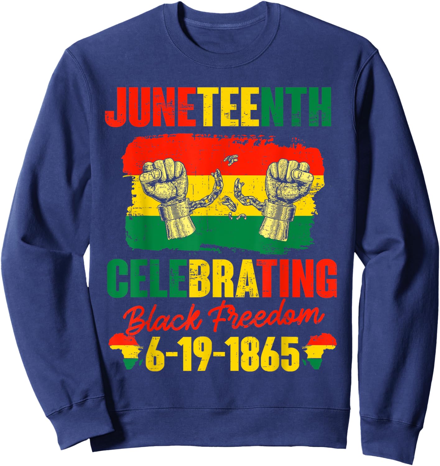 Juneteenth , Juneteenth Celebrating Black Freedom 1865 Sweatshirt - Sweatshirt | Navy