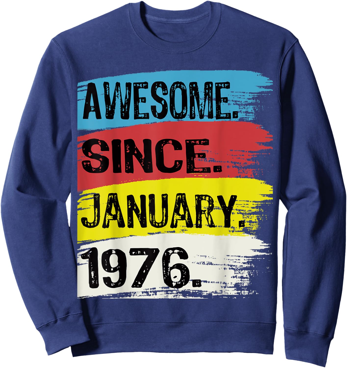 Awesome Since January 1976 Capricorn Aquarius 49th Birthday Sweatshirt - Sweatshirt | Navy