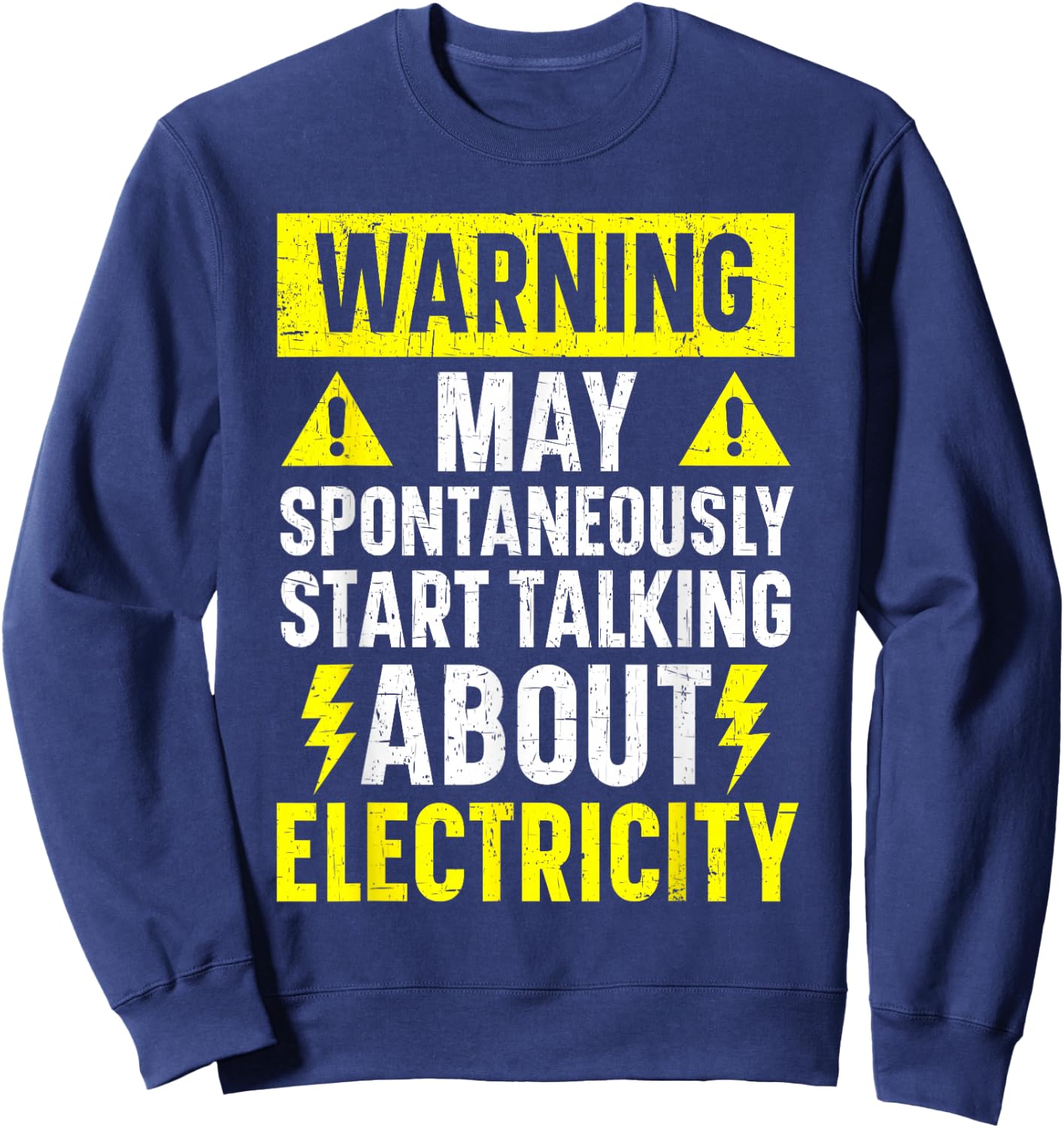 May Spontaneously Start Talking About Electricity Electrical Sweatshirt - Sweatshirt | Navy