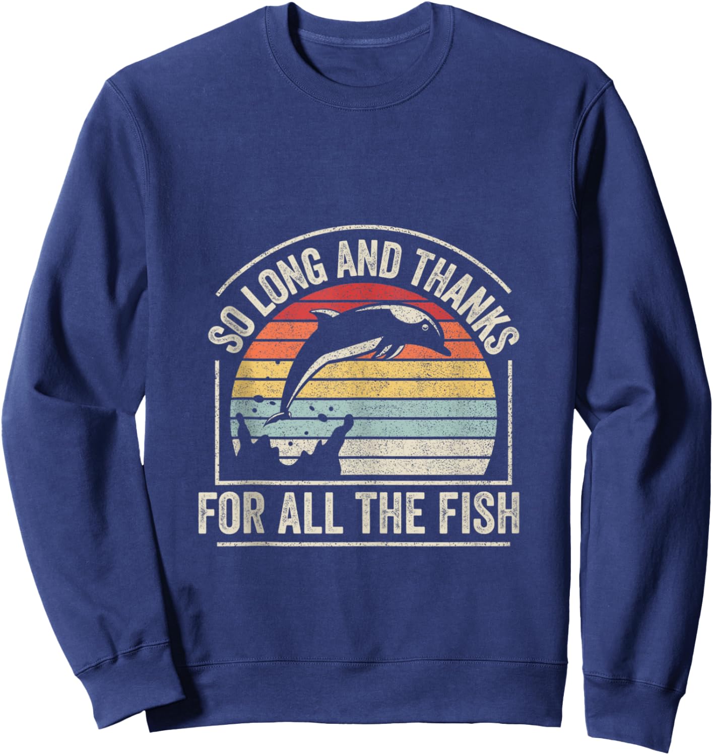 Retro Vintage So Long And Thanks For All The Fish Sweatshirt - Sweatshirt | Navy