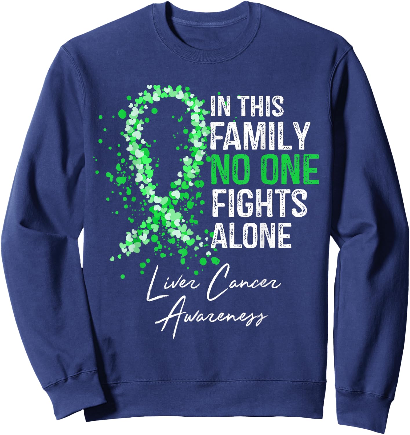 In This Family No One Fights Alone Liver Cancer Awareness Sweatshirt - Sweatshirt | Navy