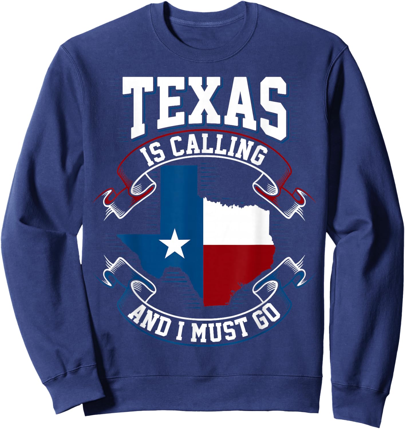 Texas is Calling and I Must Go Sweatshirt - Sweatshirt | Navy