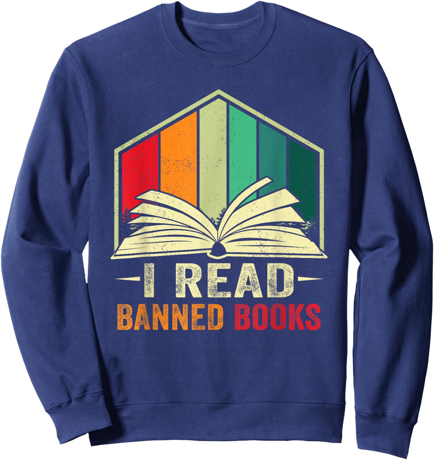 I Read Banned Books Week Librarian Freedom Reader Nerd Men Sweatshirt - Sweatshirt | Navy