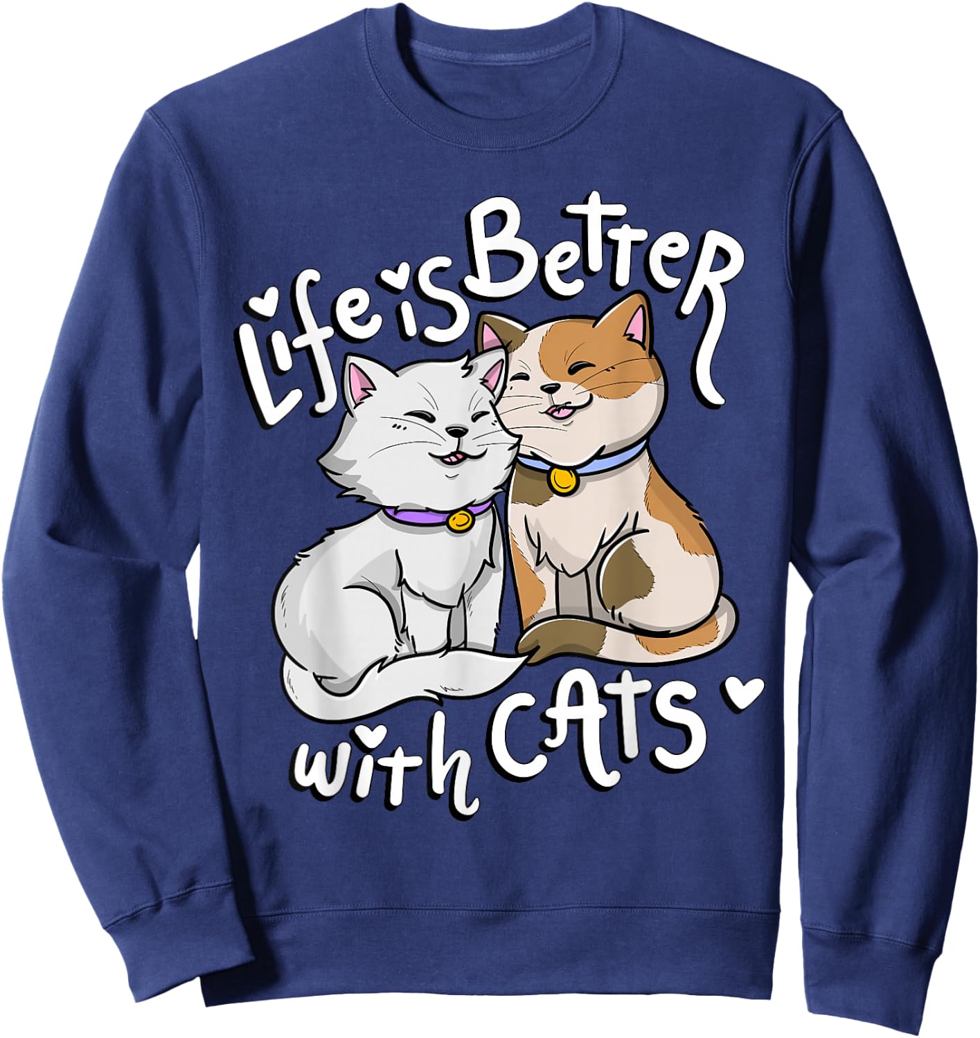 Valentine's Cat Lover Life is Better with Cats Mother's Day Small Sweatshirt - Sweatshirt | Navy