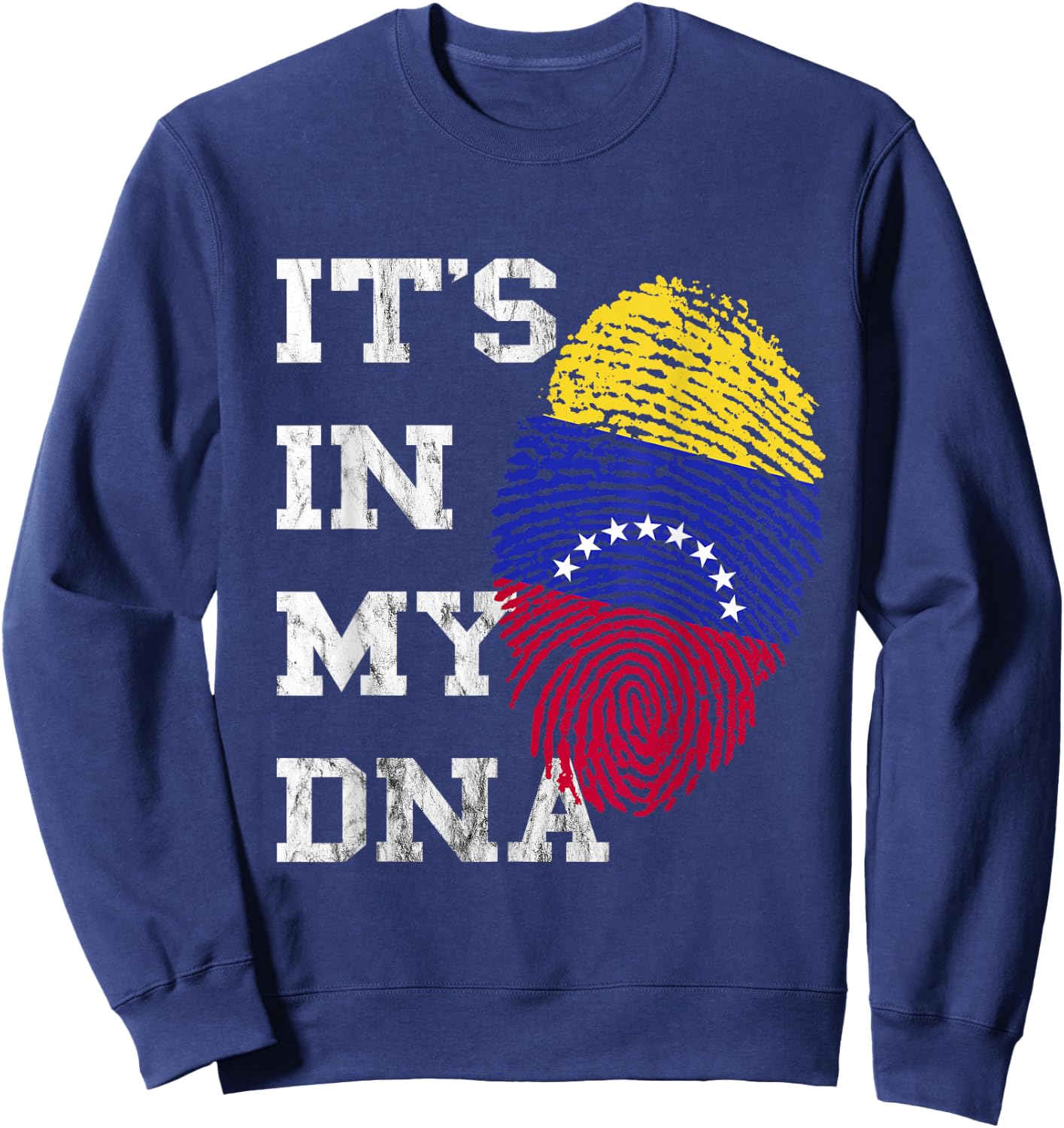 It's In My DNA Venezuelan Roots Venezuela 7 Stars Flag Sweatshirt - Sweatshirt | Navy