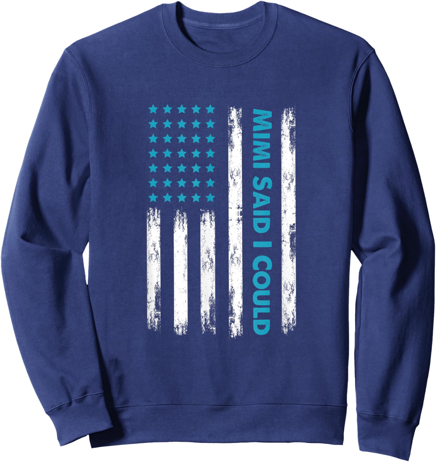 Mimi Said I Could Grandparent USA Flag Funny Kids toddler Sweatshirt - Sweatshirt | Navy