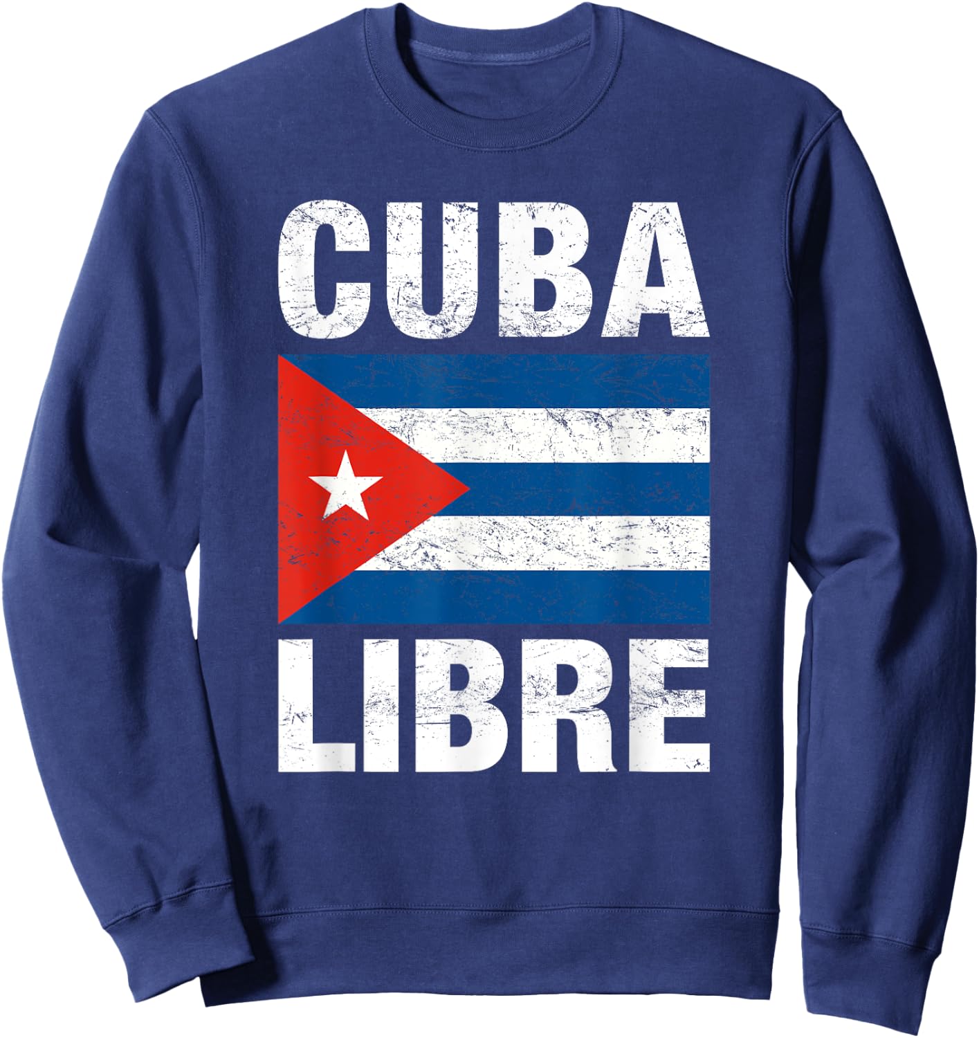 Cuba Libre, Free Cuba, Cuban Flag Sweatshirt - Sweatshirt | Navy
