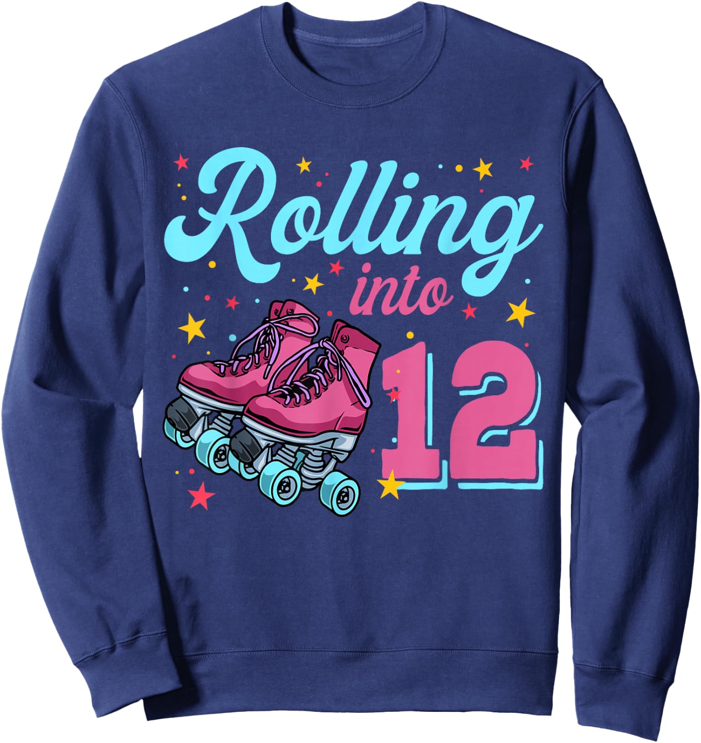 12th Birthday Shirt For Girls, Roller Skates Rolling Into 12 Sweatshirt - Sweatshirt | Navy