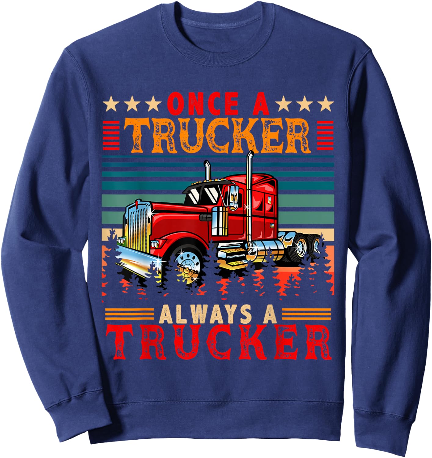 Vintage Retro Once A Trucker Always A Trucker Funny Trucker Sweatshirt - Sweatshirt | Navy
