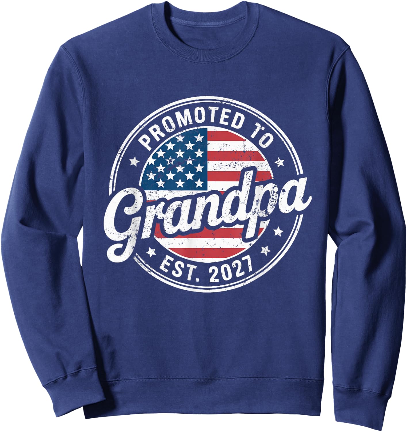 Promoted to Grandpa Est. 2027 New Grandpa USA Sweatshirt - Sweatshirt | Navy