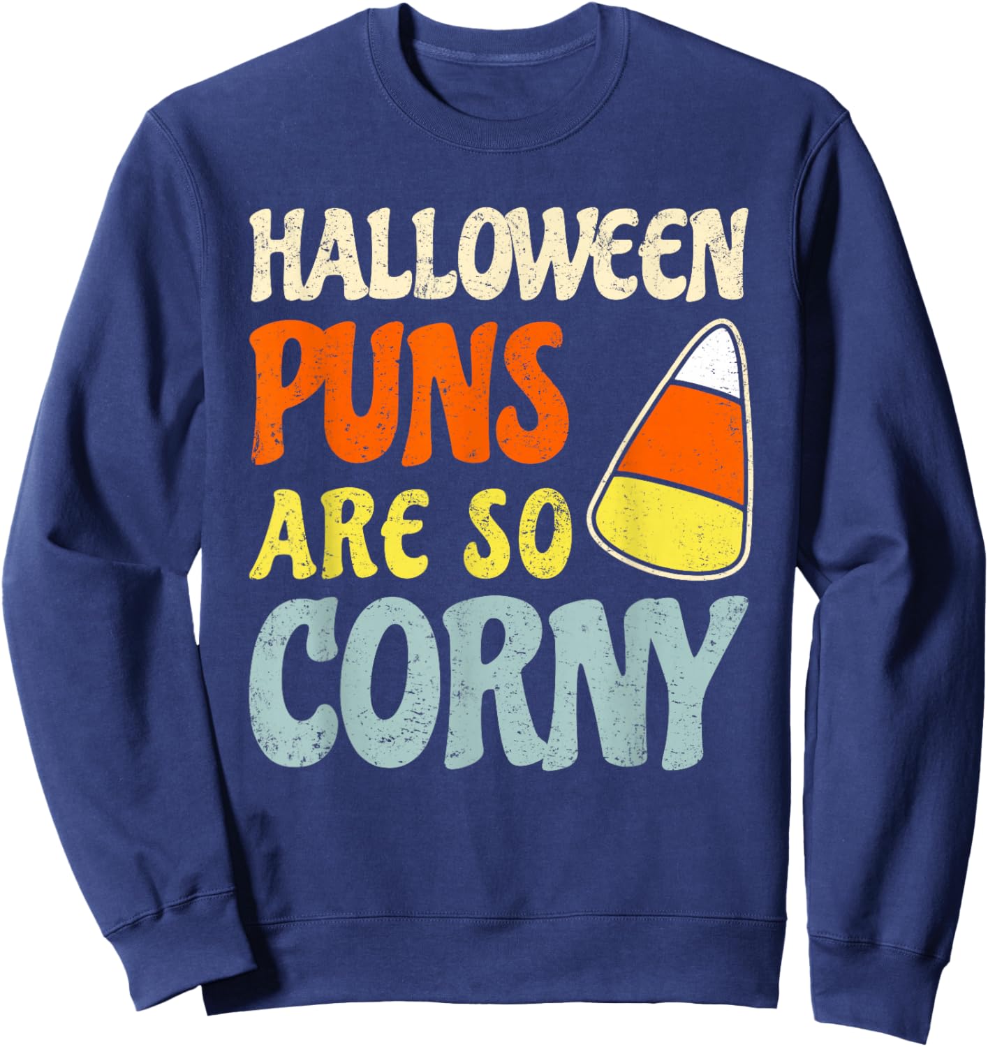 Halloween Puns Are So Corny Lazy Candy Corn Costume Sweatshirt - Sweatshirt | Navy