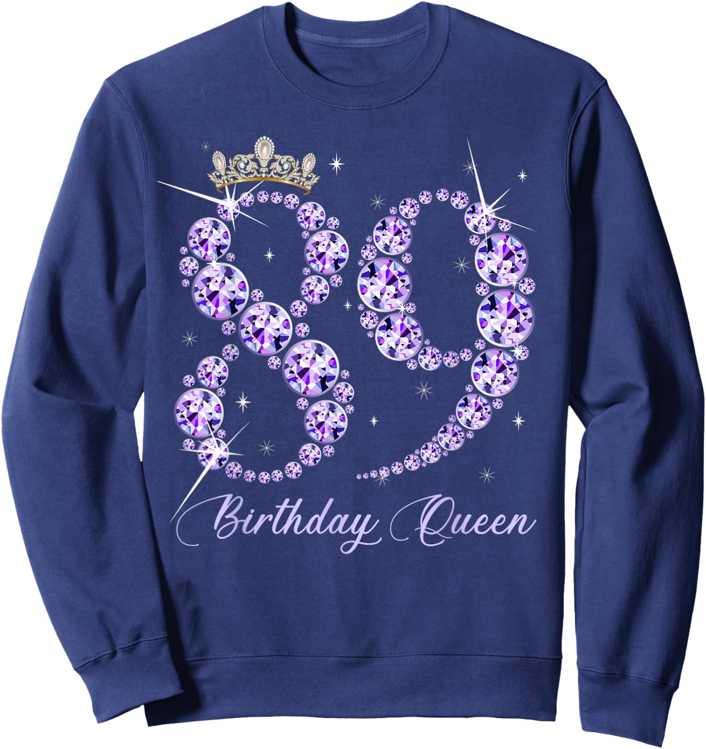 89 Year Old Its My 89th Birthday Queen Diamond Heels Crown Sweatshirt - Sweatshirt | Navy