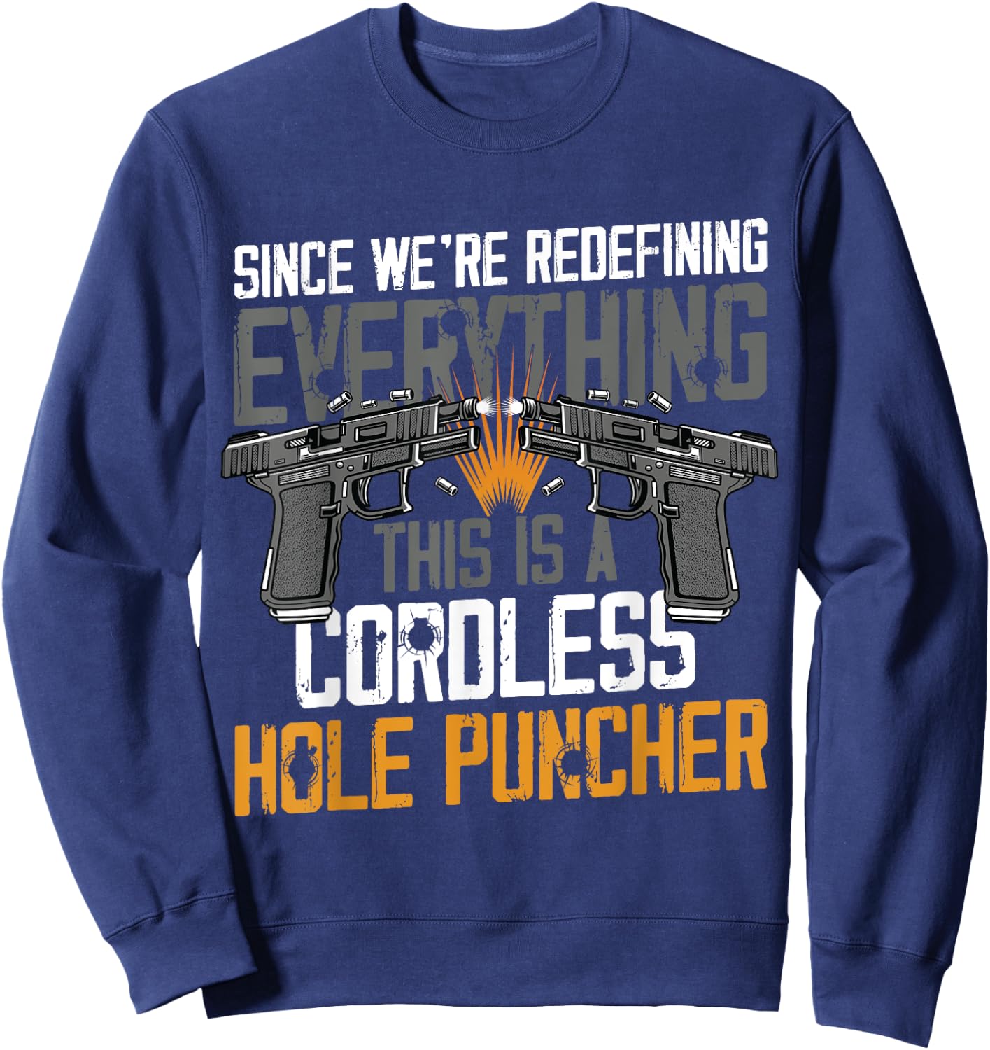 We're Redefining Everything This Is A Cordless Hole Puncher Sweatshirt - Sweatshirt | Navy