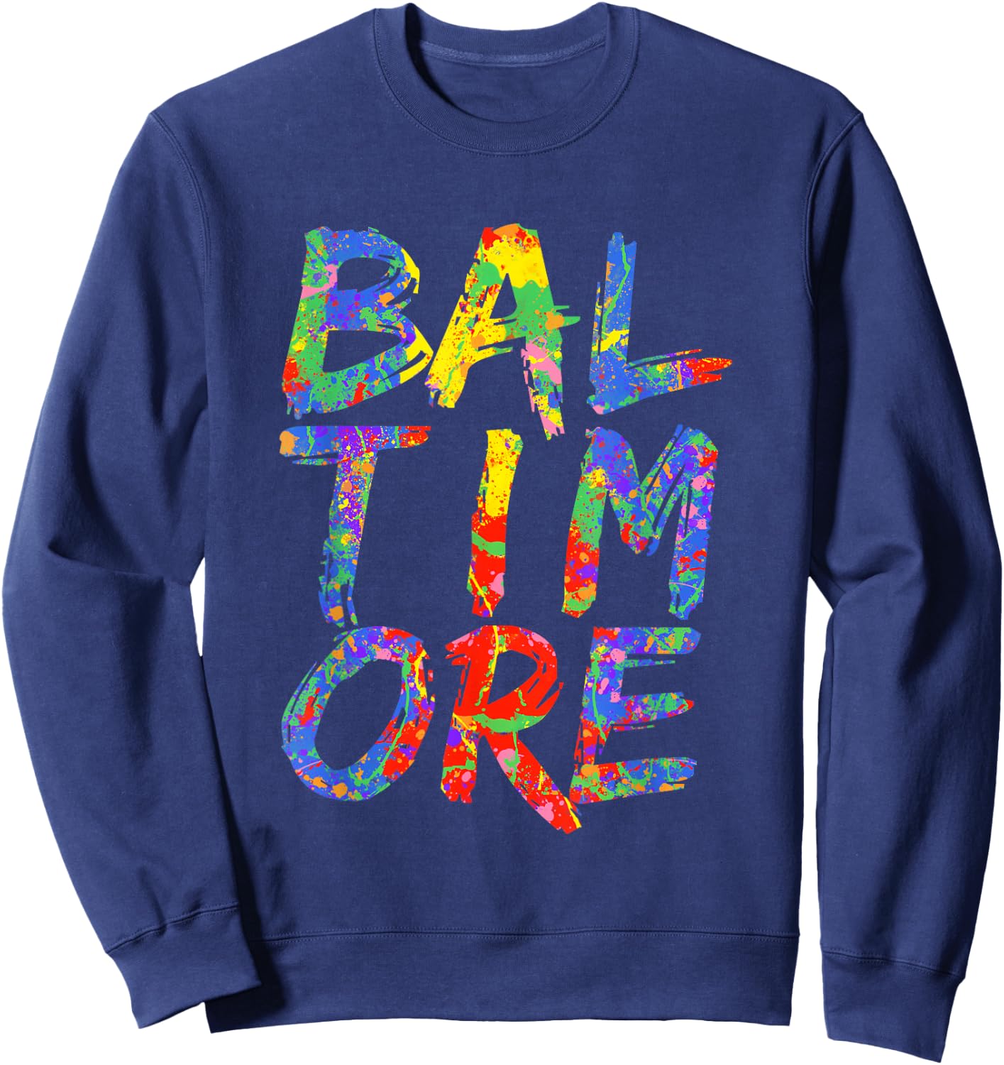 Baltimore Artwork Colorful Rainbow Maryland Gift Baltimore Sweatshirt - Sweatshirt | Navy