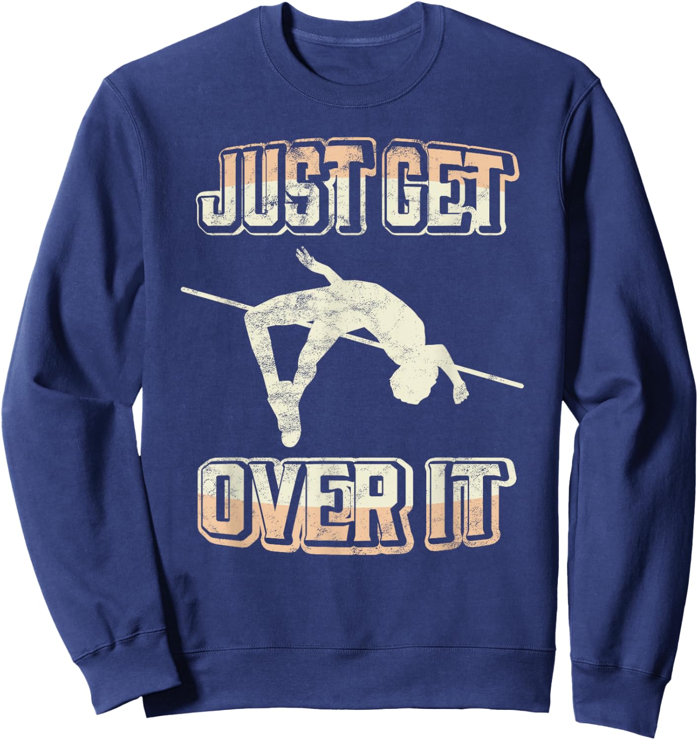 High Jump Just Get Over It - Vintage Retro Track And Field Sweatshirt - Sweatshirt | Navy