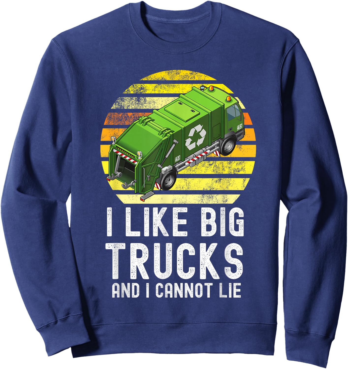 I Like Big Trucks and I Cannot Lie Trash Truck Kids Toddler Sweatshirt - Sweatshirt | Navy