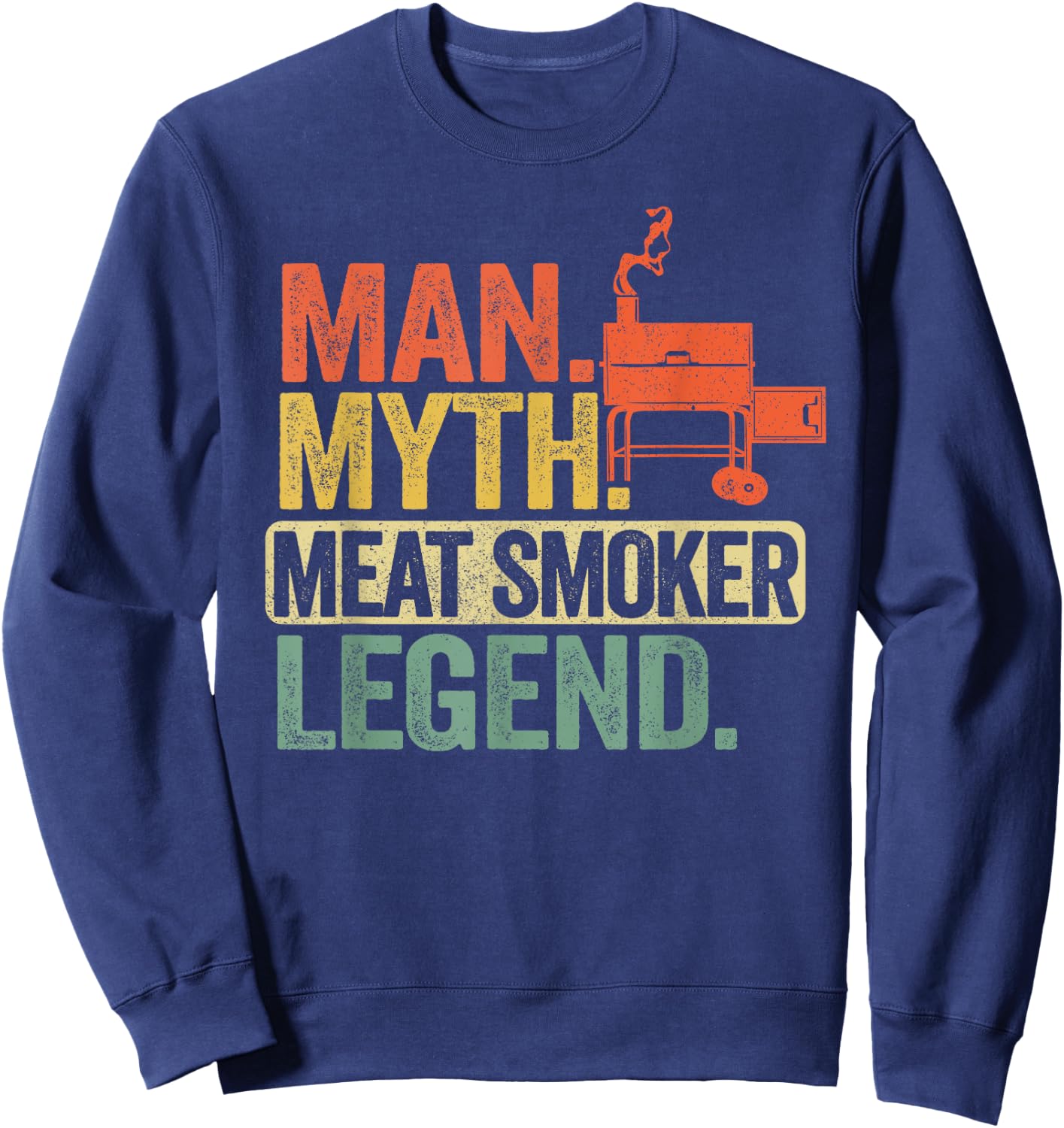 Man Myth Meat Smoker Legend Dad Grillfather BBQ Meat Smoking Sweatshirt - Sweatshirt | Navy
