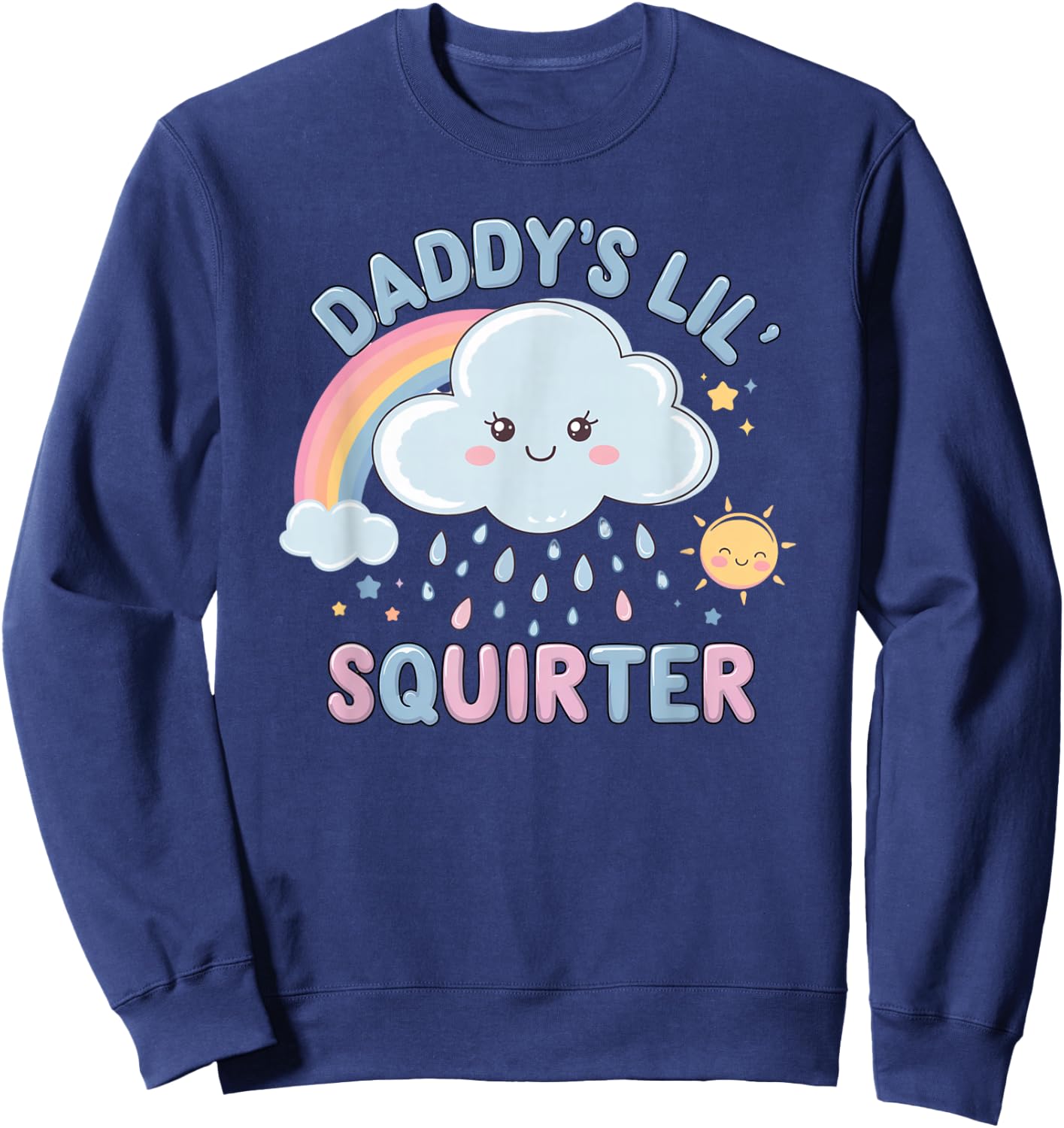 Inappropriate Funny Daddy's Lil Squirter Embarrassing Women Sweatshirt - Sweatshirt | Navy