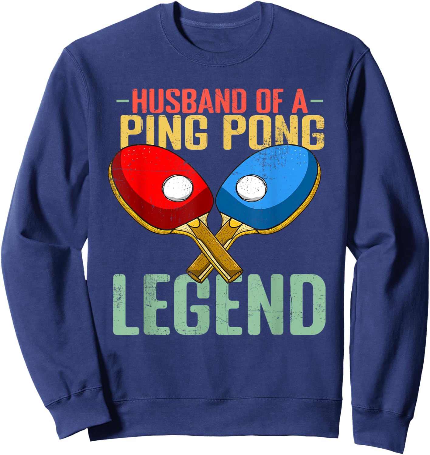 Husband Of A Ping Pong Legend Sweatshirt - Sweatshirt | Navy