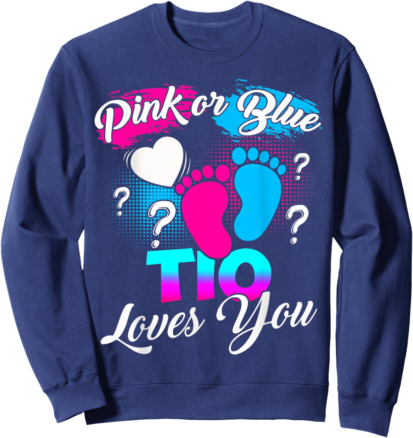 Gender Reveal Pink Or Blue Tio Loves You Sweatshirt - Sweatshirt | Navy