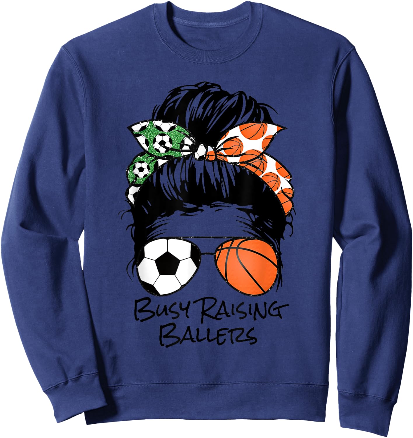 Busy Raising Ballers messy bun women's basketball soccer mom Sweatshirt - Sweatshirt | Navy
