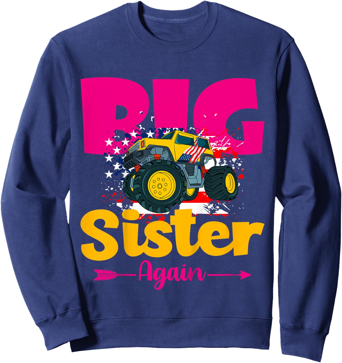 Kids Promoted To Big Sister Again Monster Truck Baby Announcement Sweatshirt - Sweatshirt | Navy