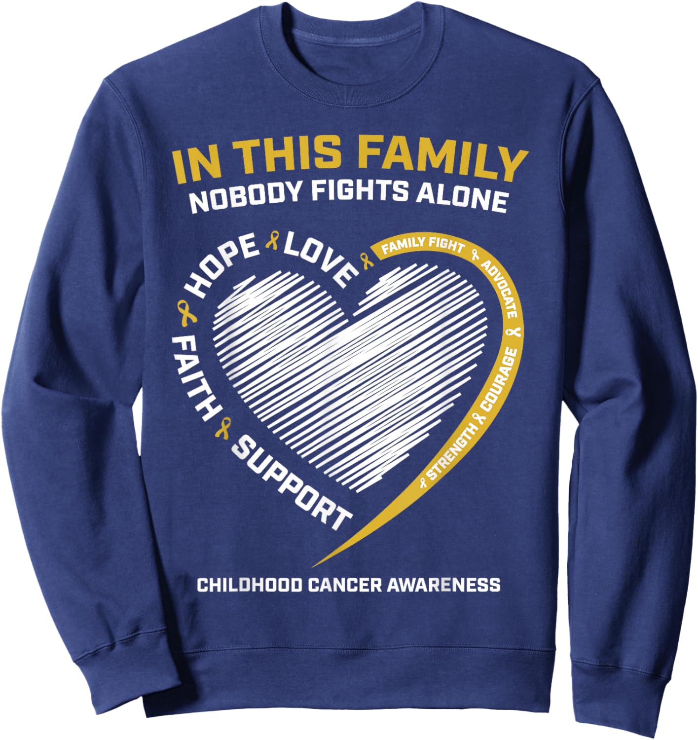 Gold Family Nobody Fights Alone Childhood Cancer Awareness Sweatshirt - Sweatshirt | Navy