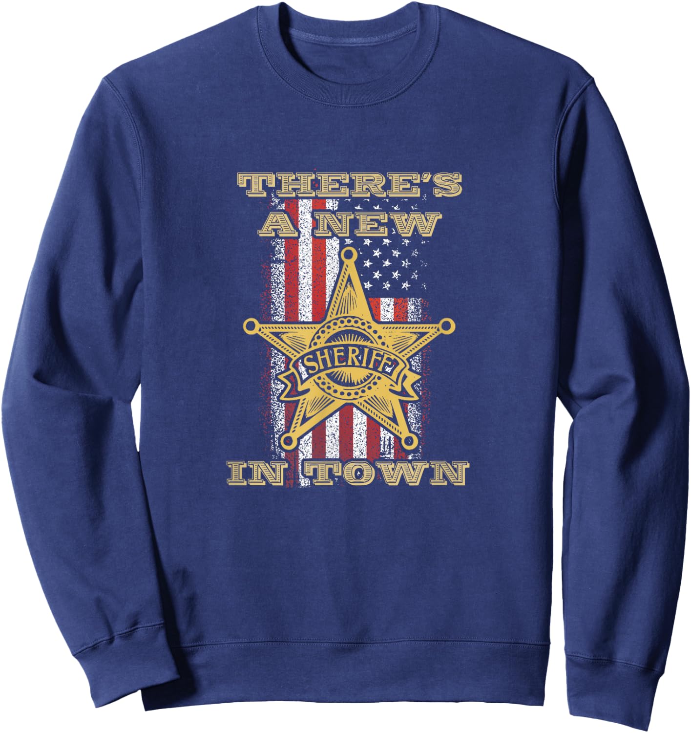 There's a New Deputy Sheriff in Town Stars Sweatshirt - Sweatshirt | Navy