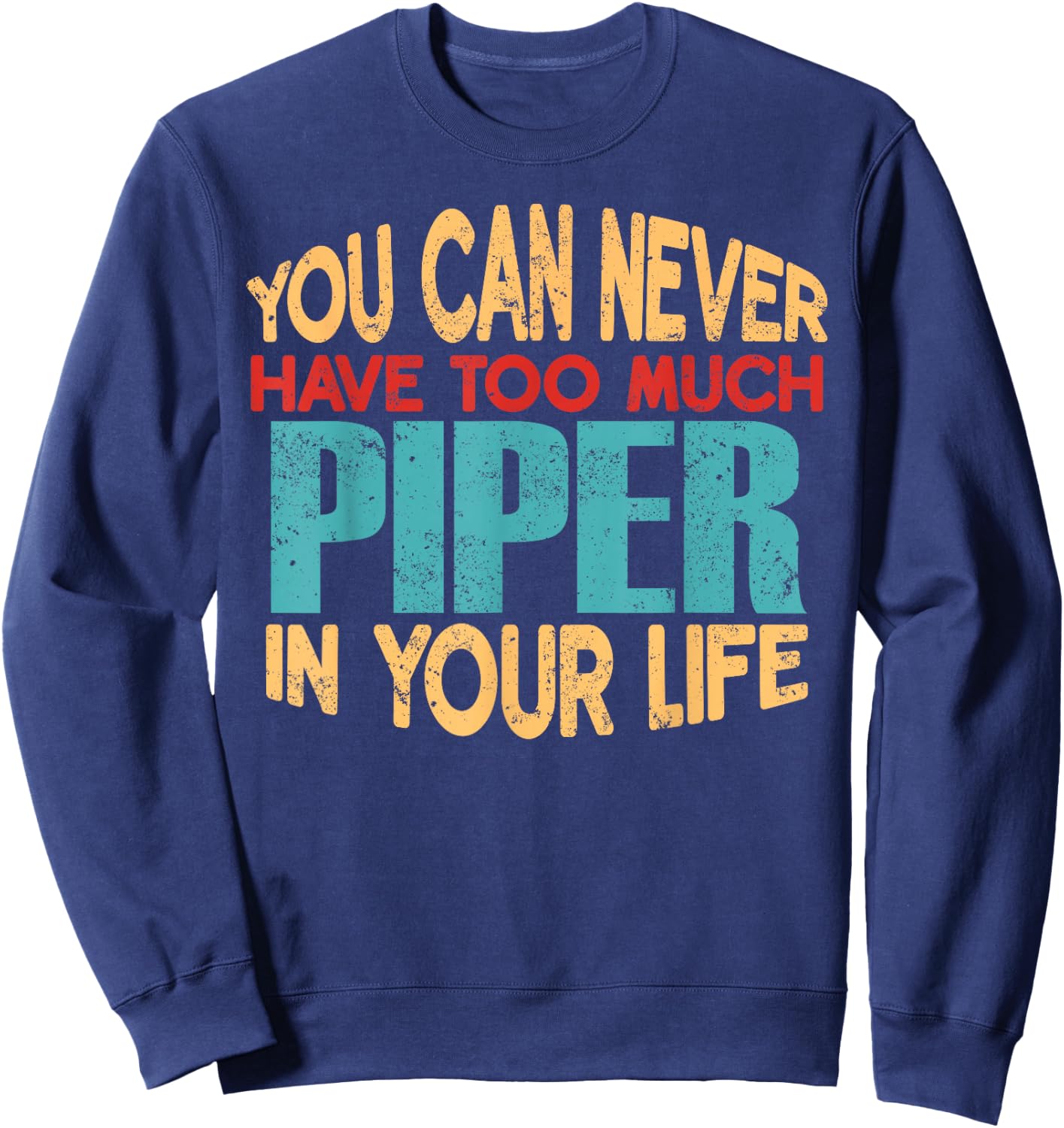 Funny Piper Personalised First Name Joke Item Sweatshirt - Sweatshirt | Navy