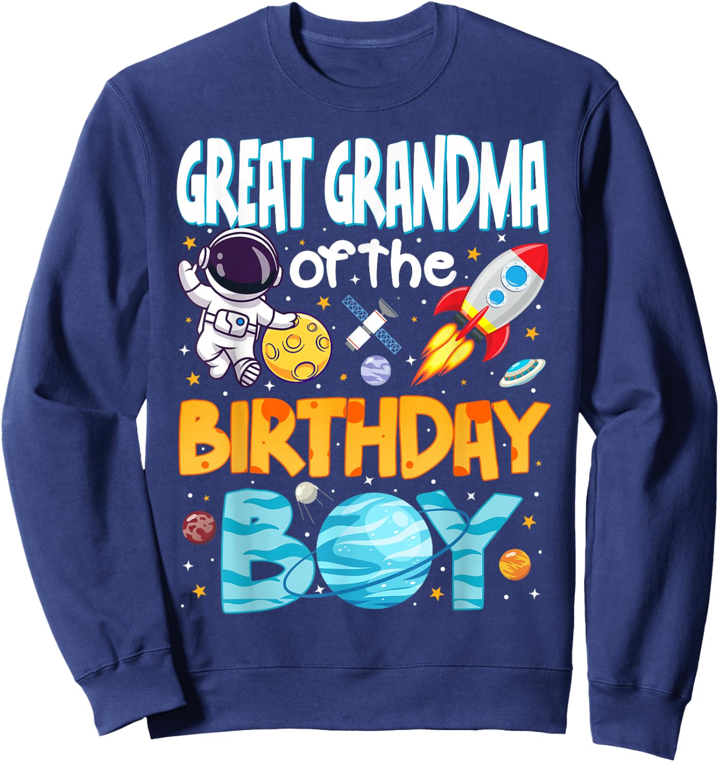 Great Grandma of The Birthday Boy Astronaut Space Planets Sweatshirt - Sweatshirt | Navy