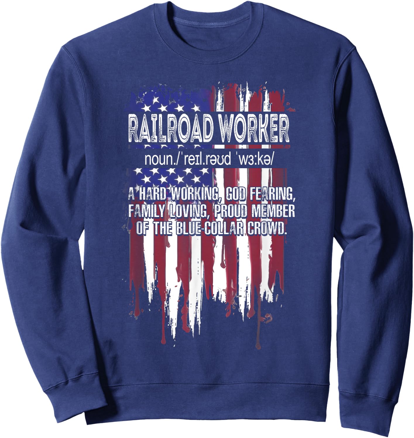 American Flag Railroad Worker Definition Funny Father's Day Men Sweatshirt - Sweatshirt | Navy