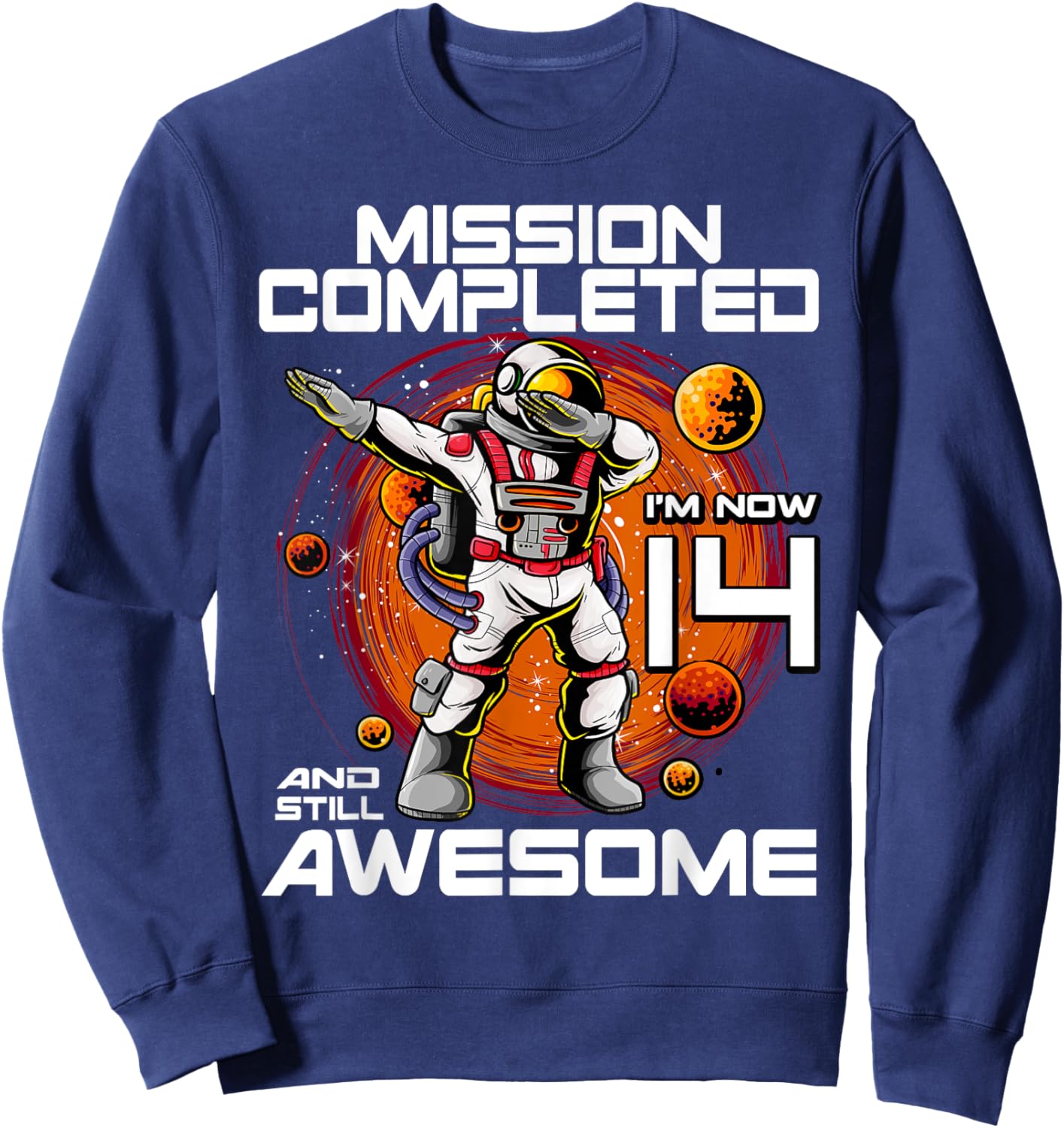 14th Birthday Astronaut 14 Years Old Outer Space Birthday Sweatshirt - Sweatshirt | Navy