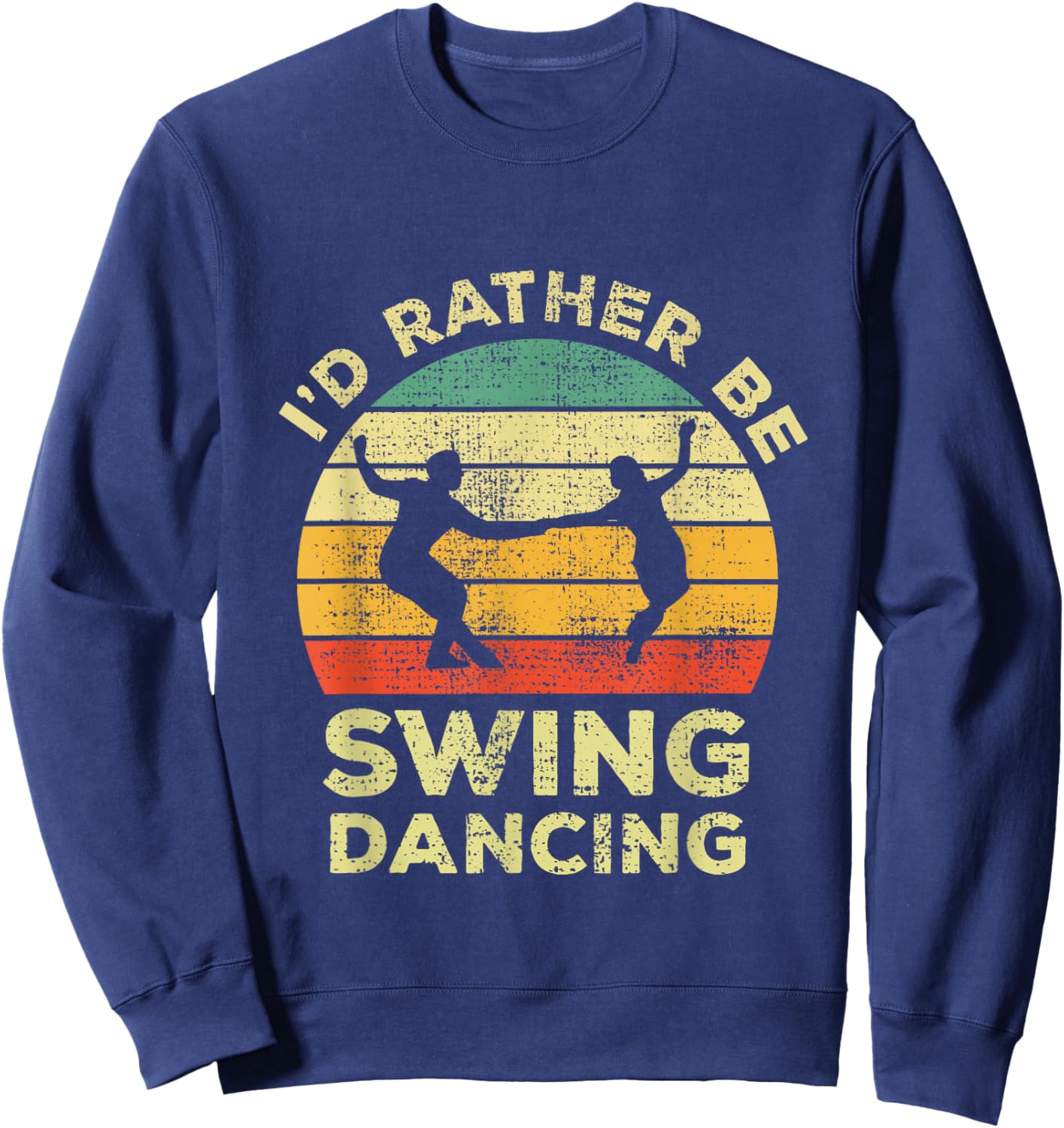 Swing Dance Vintage Retro Gift Id Rather Be Swing Dancing Sweatshirt - Sweatshirt | Navy