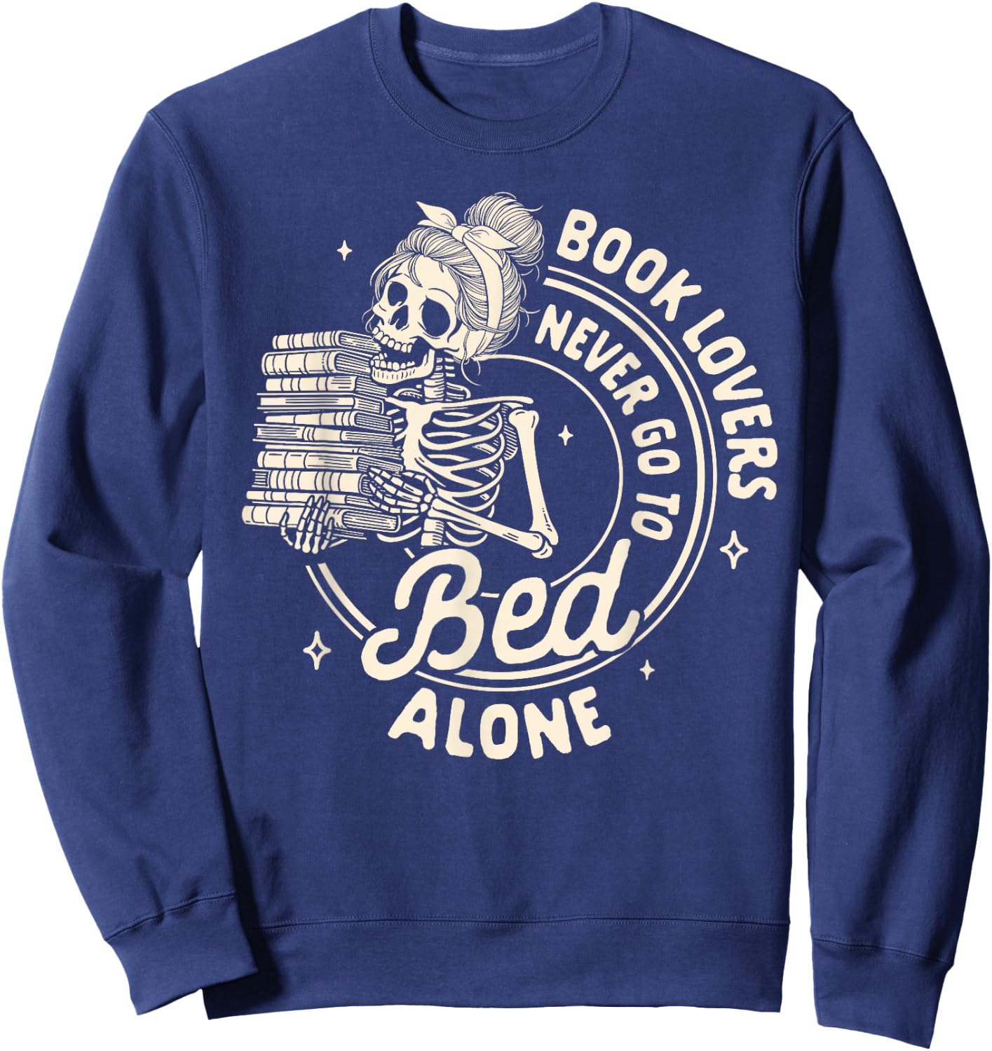 Reading Book Bookish Book Lovers Never Go To Bed Alone Sweatshirt - Sweatshirt | Navy