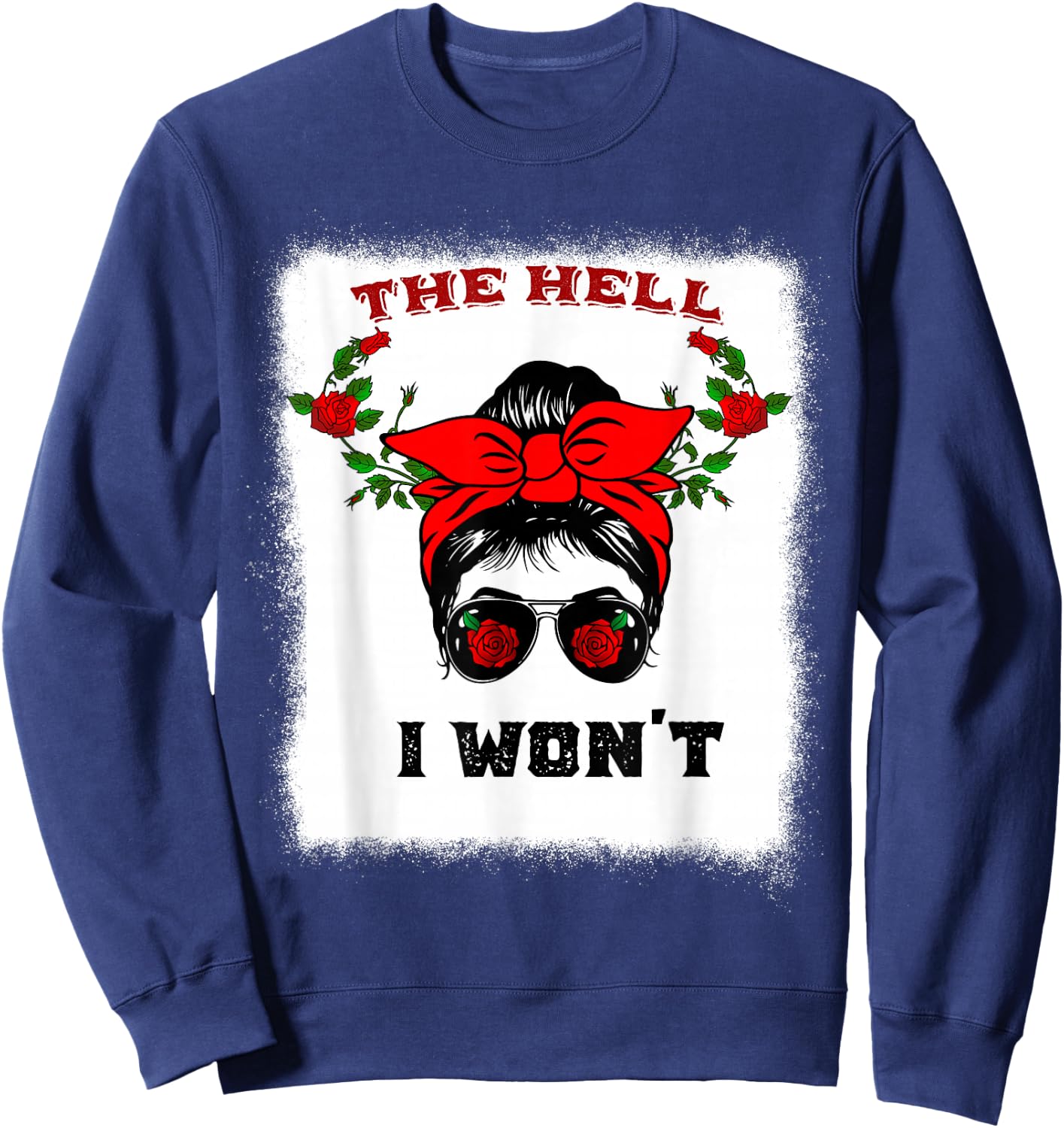 The Hell I Won't Apparel For Life Messy Bun Bleached Sweatshirt - Sweatshirt | Navy