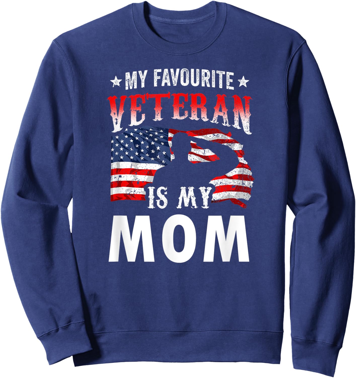My Favorite Veteran Is My Mom Family Veteran's Day Veterans Sweatshirt - Sweatshirt | Navy