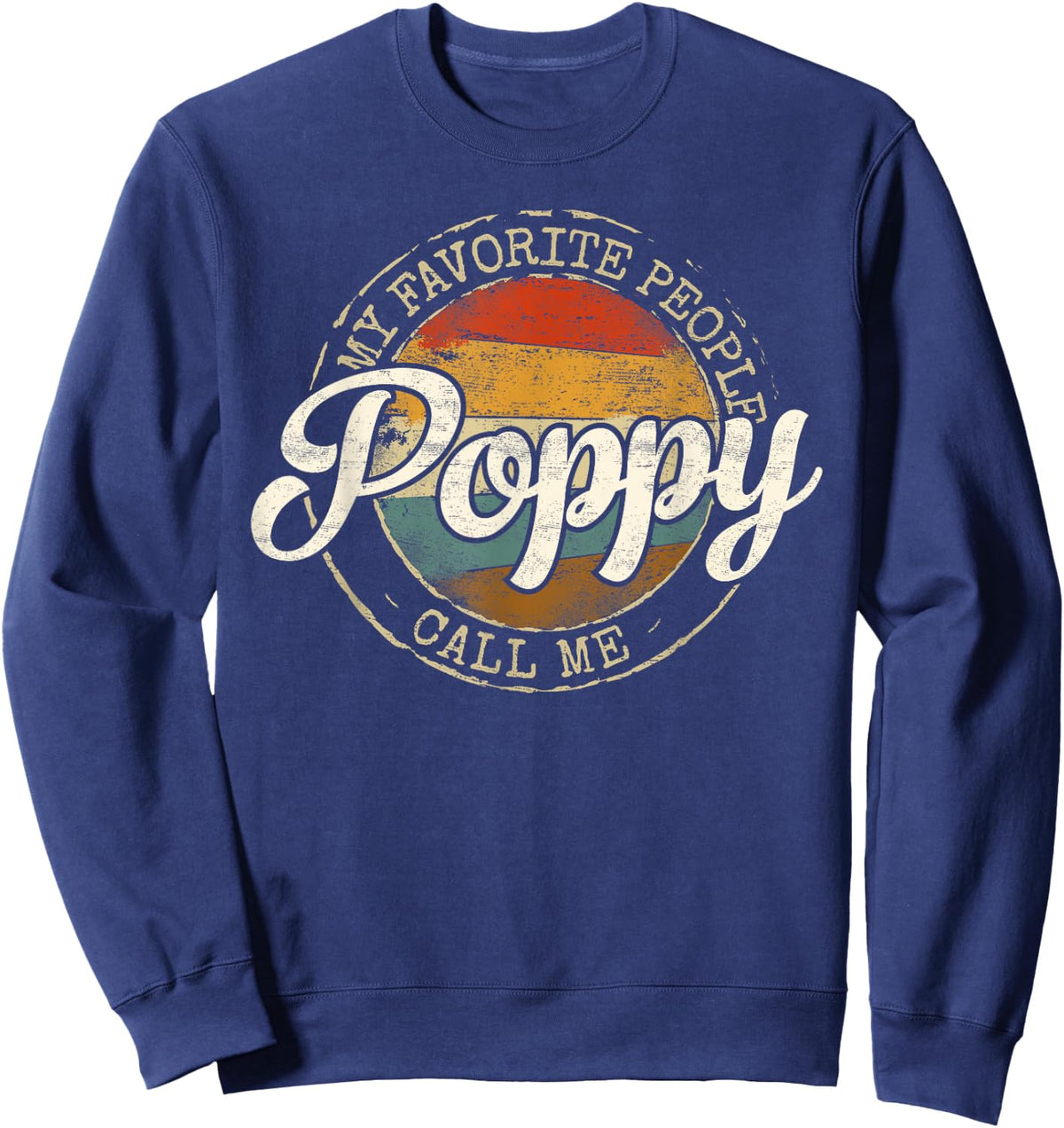My Favorite People Call Me Poppy Vintage Stamp Fathers Day Sweatshirt - Sweatshirt | Navy