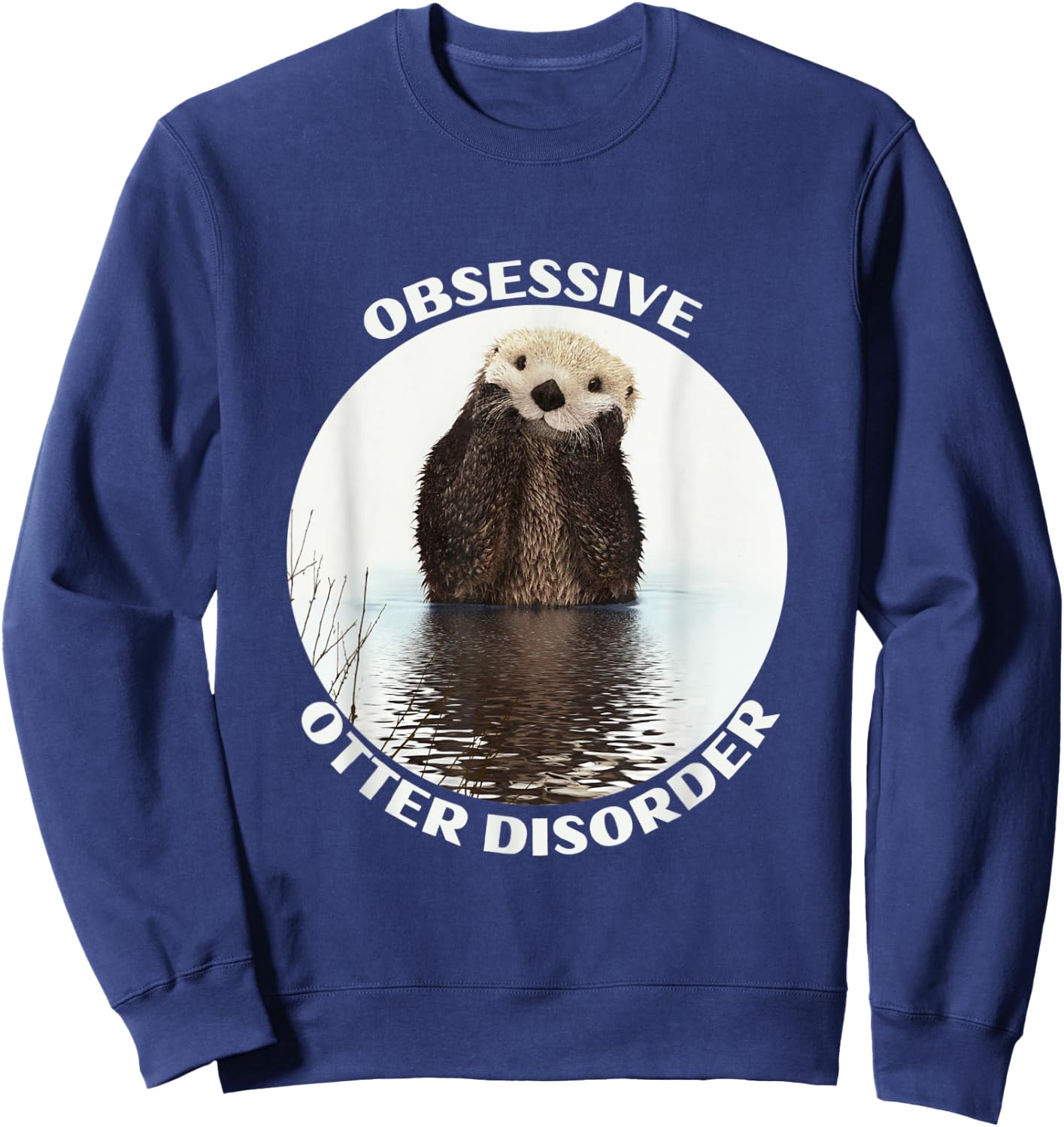 Obsessive otter disorder Sweatshirt - Sweatshirt | Navy