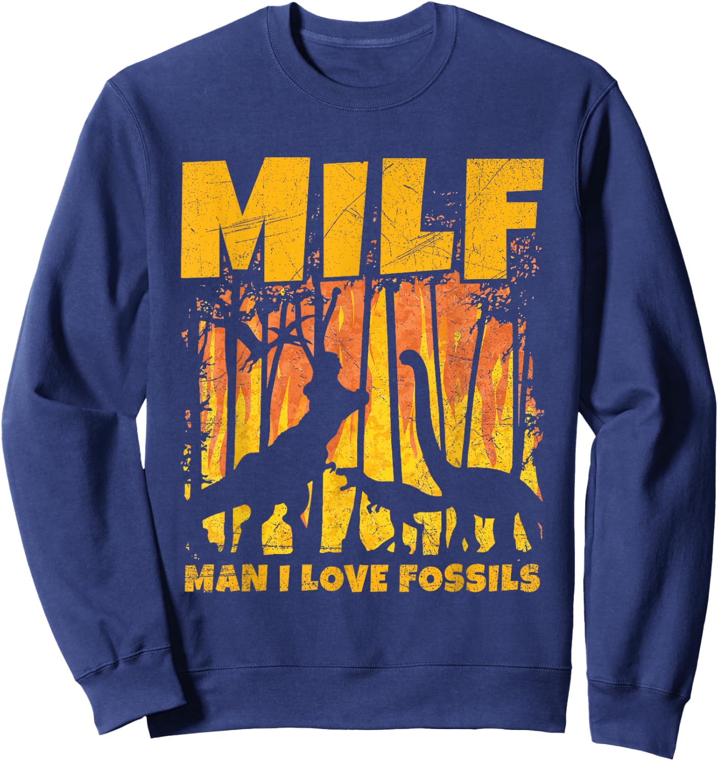 MILF - Man I love fossils Design for a Paleontologist Sweatshirt - Sweatshirt | Navy