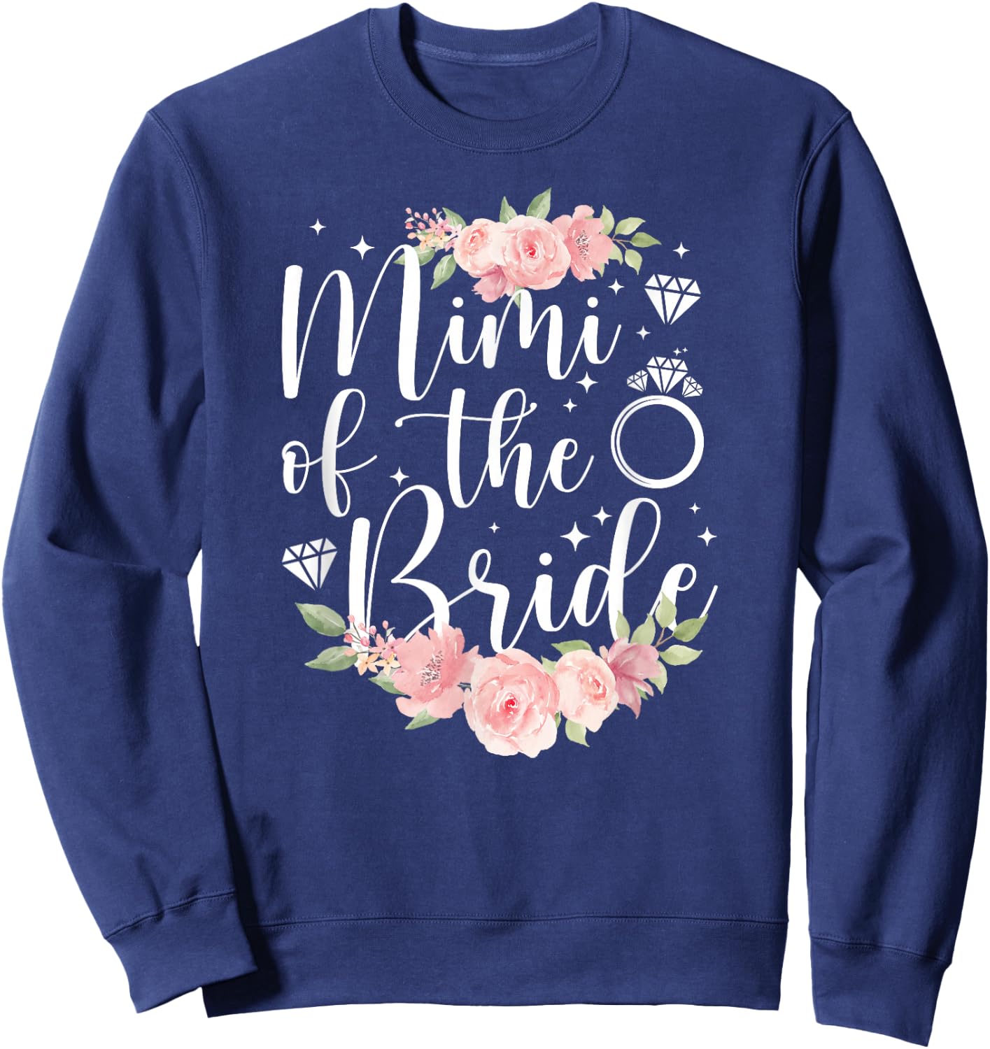 Mimi Of The Bride Mimi Grandma Flowers Bride's Mimi Sweatshirt - Sweatshirt | Navy