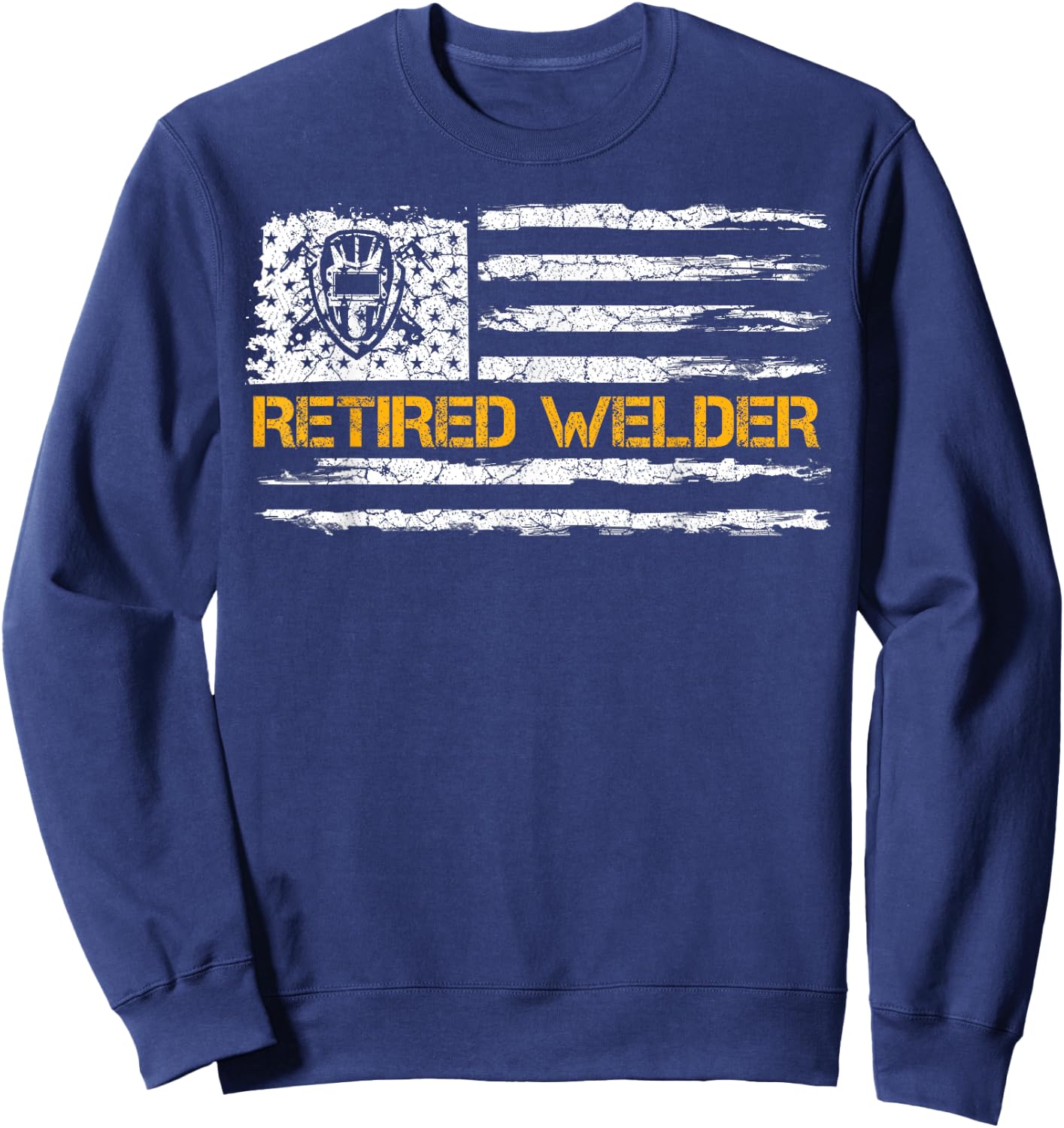 Vintage USA American Flag Retired Welder Retirement Welding Sweatshirt - Sweatshirt | Navy