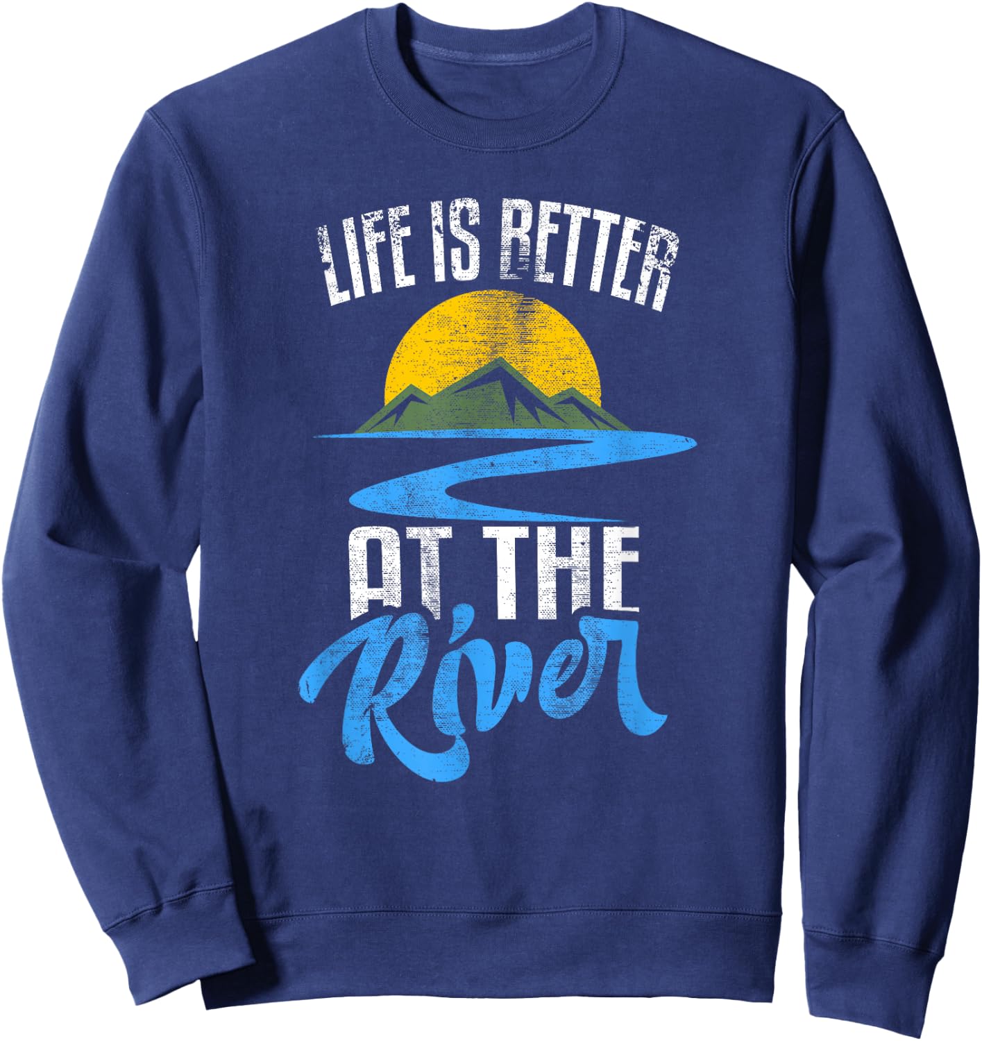 Life is Better at The River Nature Lover Camping Gift Small Sweatshirt - Sweatshirt | Navy