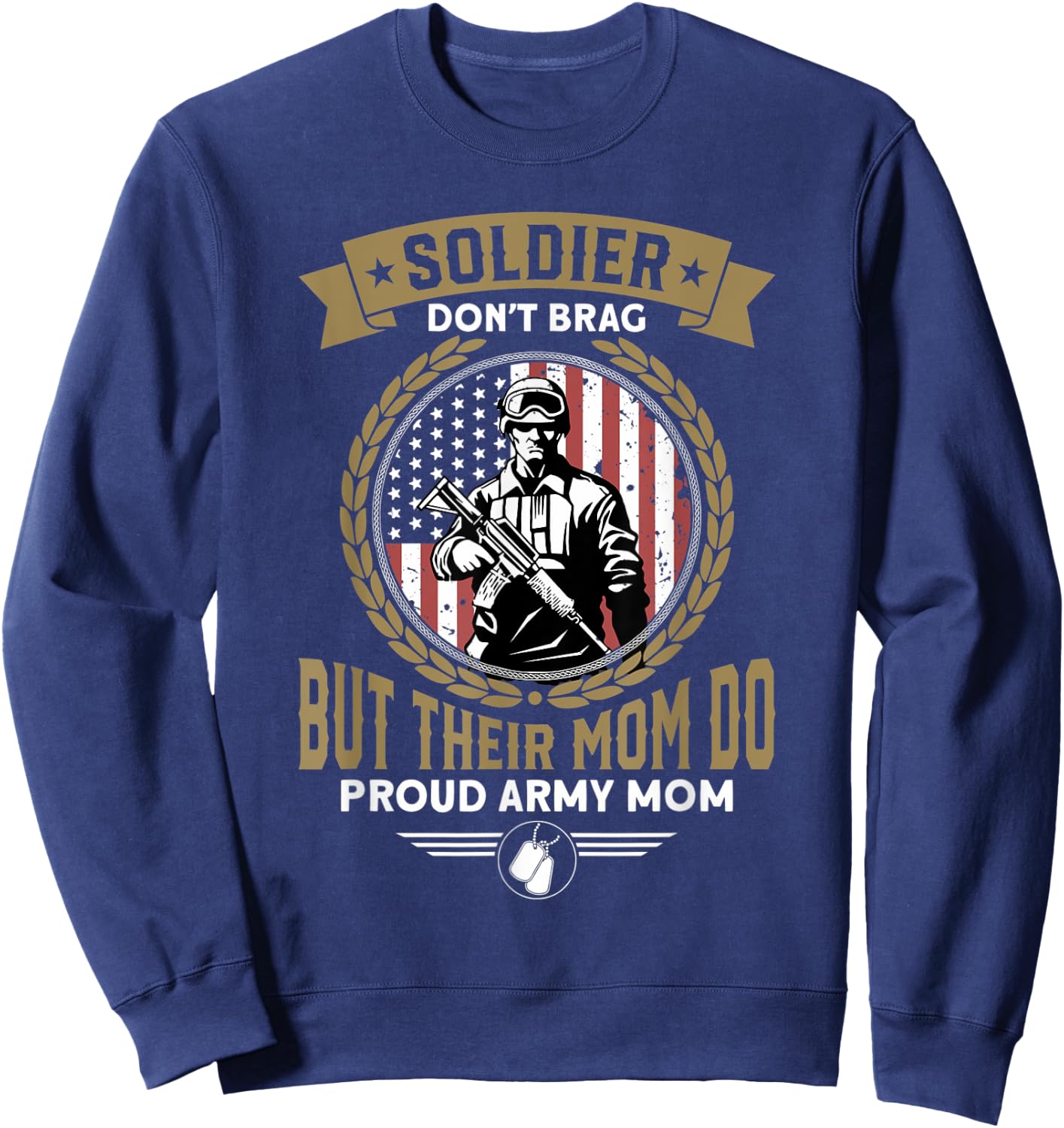Soldiers Don't Brag But Their Moms Do - Proud Army Mom Sweatshirt - Sweatshirt | Navy