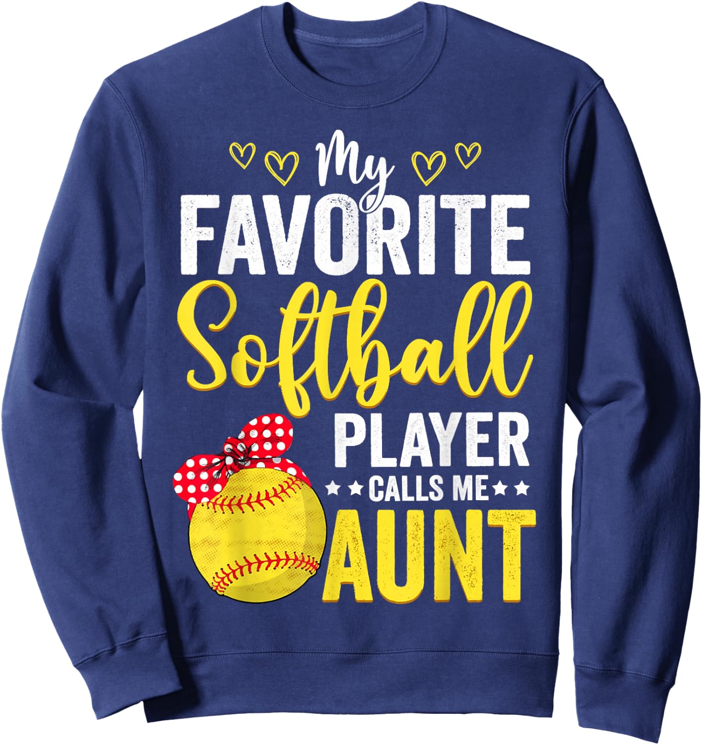 My Favorite Softball Player Calls Me Aunt Softball Lover Mom Sweatshirt - Sweatshirt | Navy