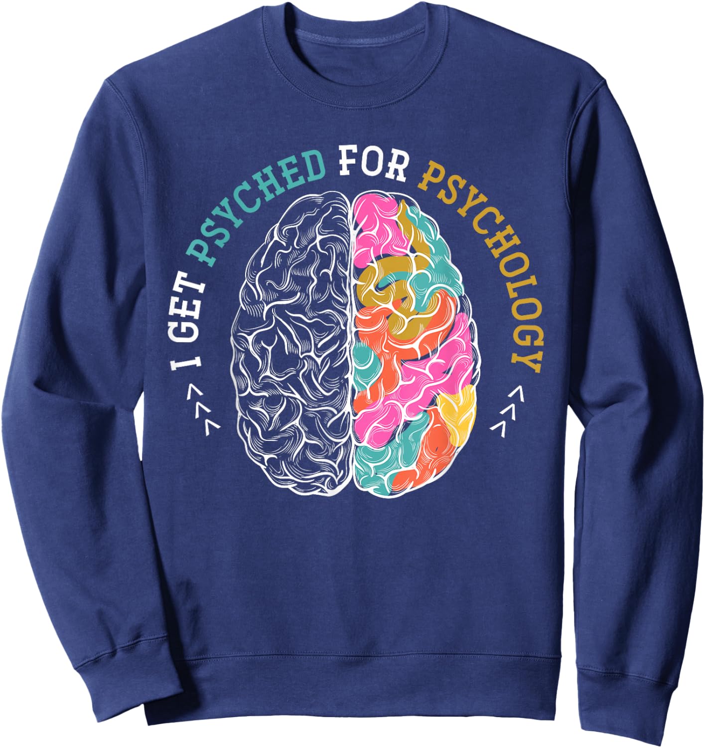 Psychologist Neurologist Psychiatry Brain Funny Psychology Sweatshirt - Sweatshirt | Navy